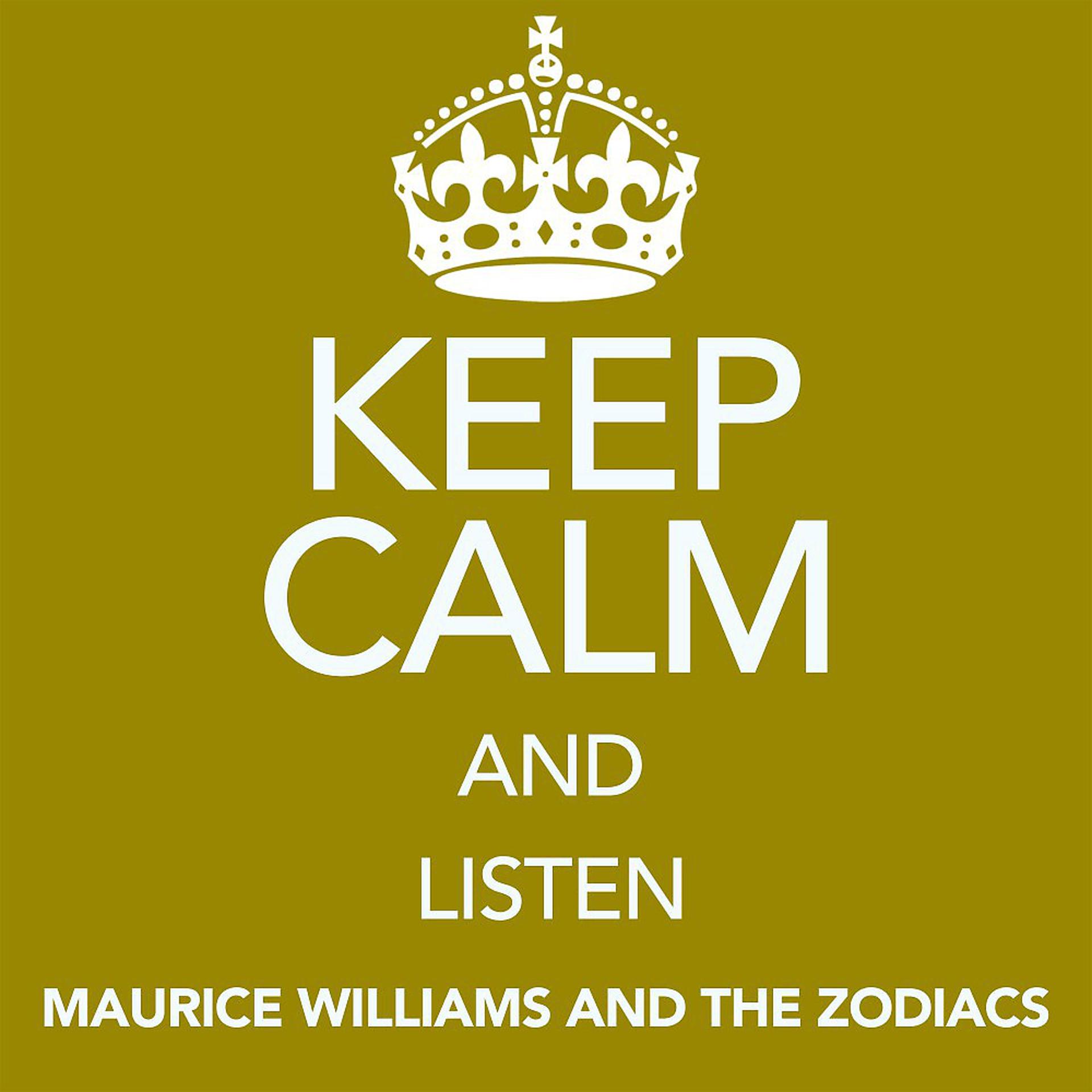 Постер альбома Keep Calm and Listen Maurice Williams and the Zodiacs