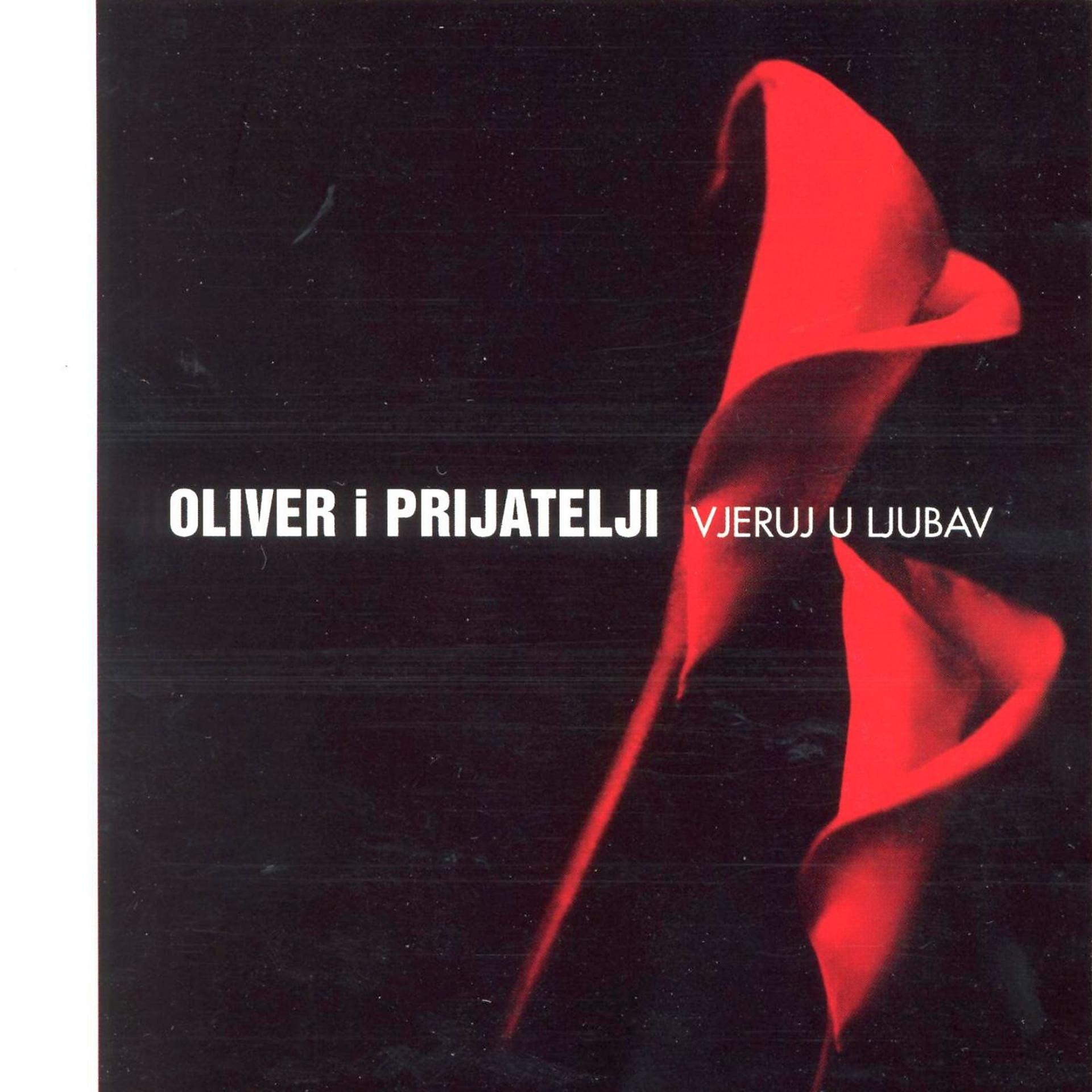 Постер альбома Oliver I Prijatelji - Vjeruj U Ljubav