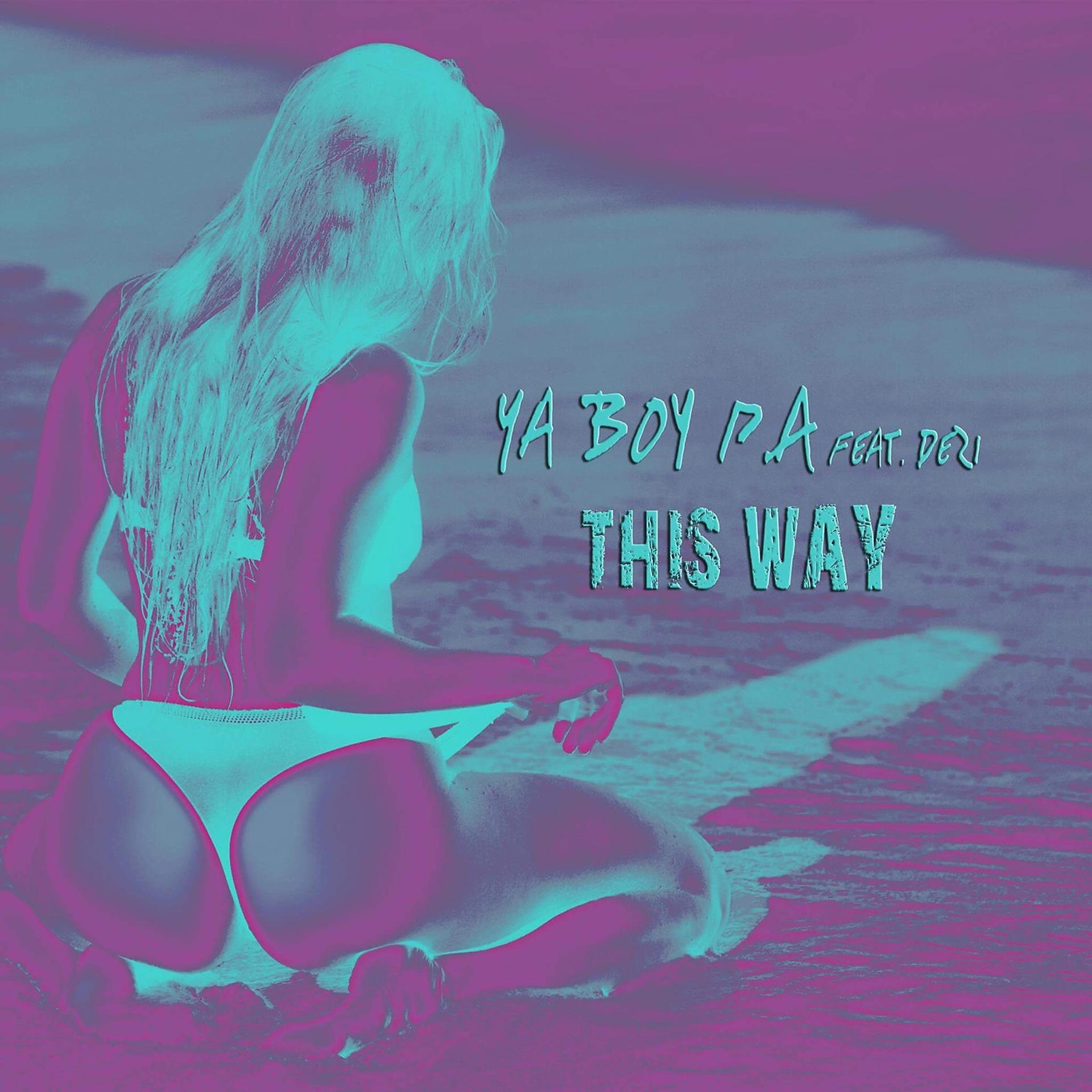 Постер альбома This Way (feat. Dezi)
