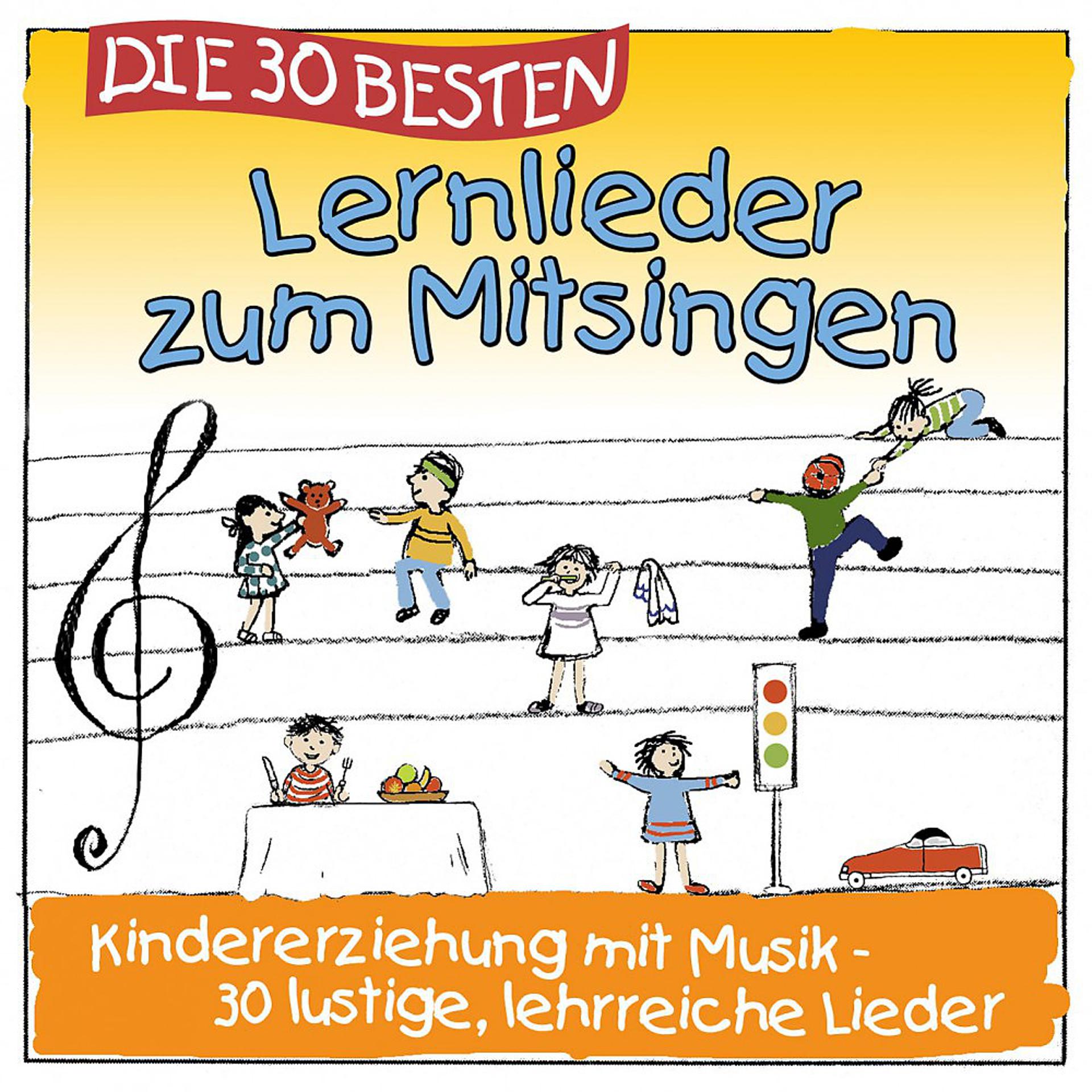 Постер альбома Die 30 besten Lernlieder zum Mitsingen (Erziehung mit Musik! 30 lustige lehrreiche Lieder)