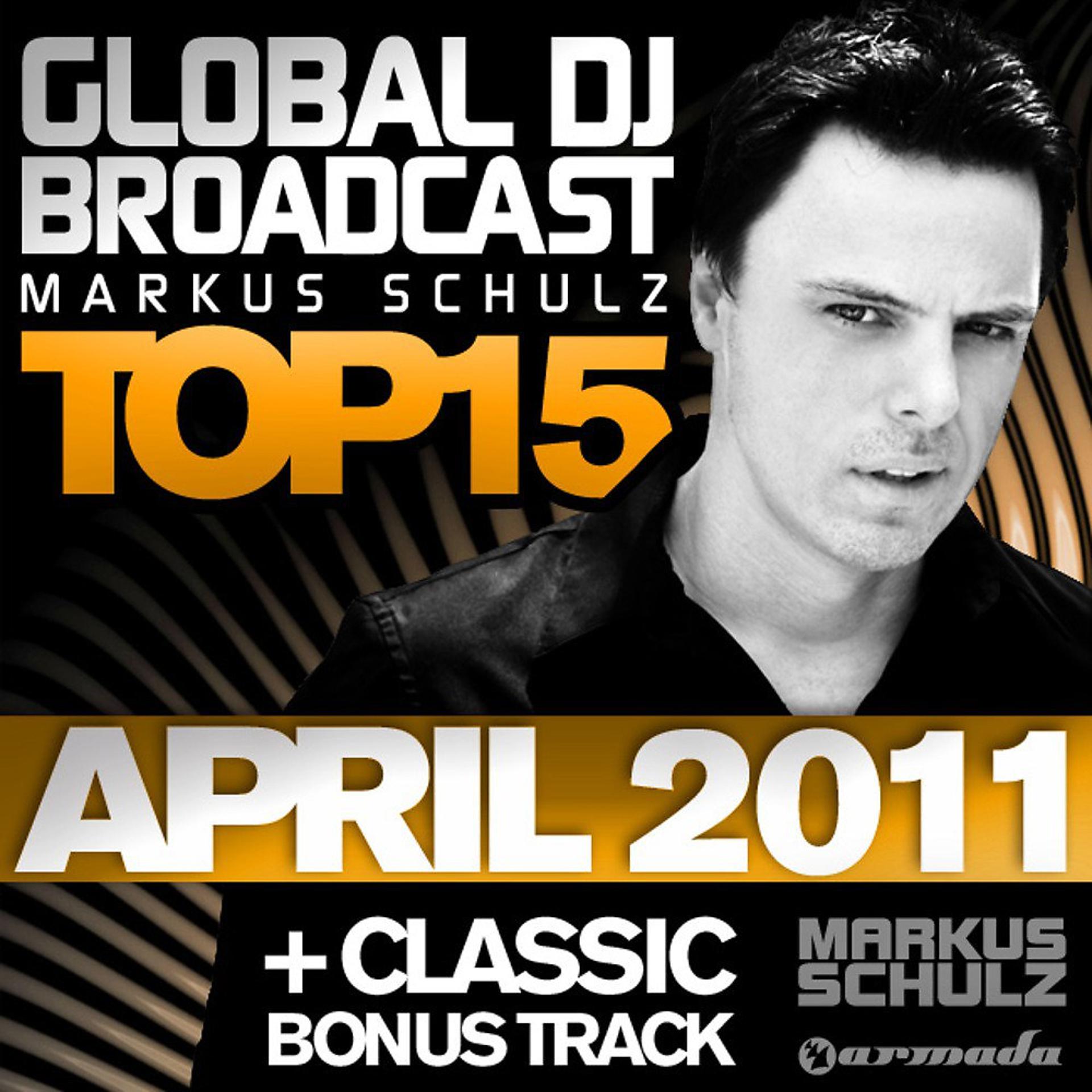 Постер альбома Global DJ Broadcast Top 15 - April 2011 (Including Classic Bonus Track)