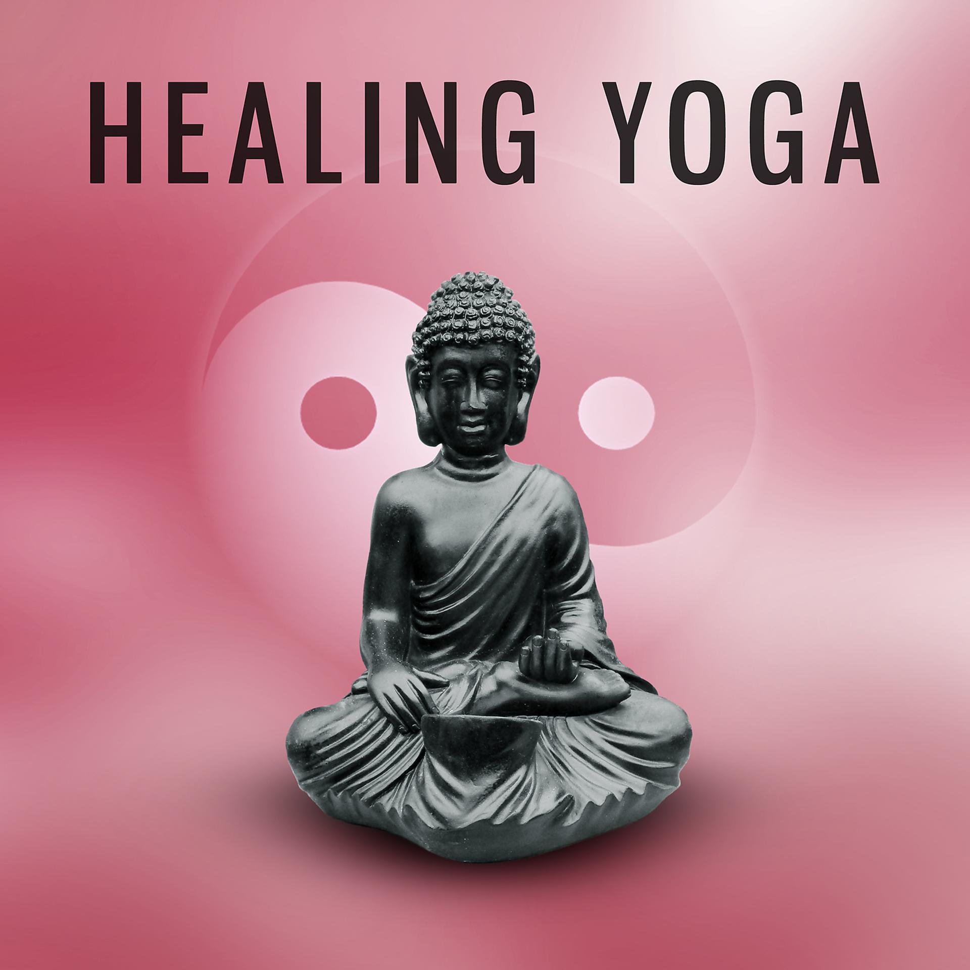 Постер альбома Healing Yoga – Yoga Music, Deep Meditation and Total Relaxation