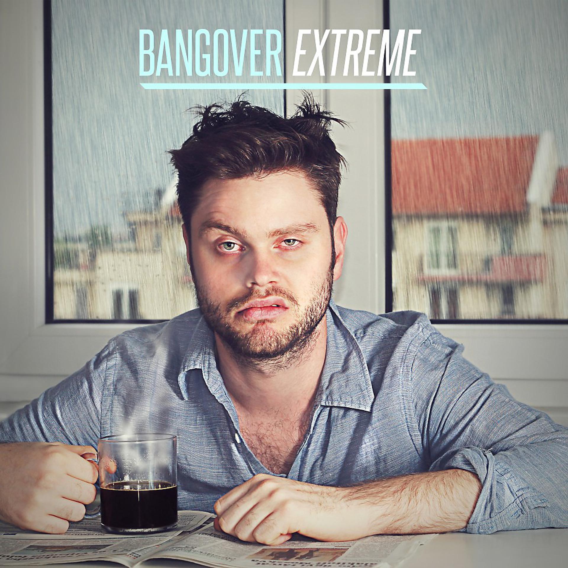 Постер альбома Bangover Extreme