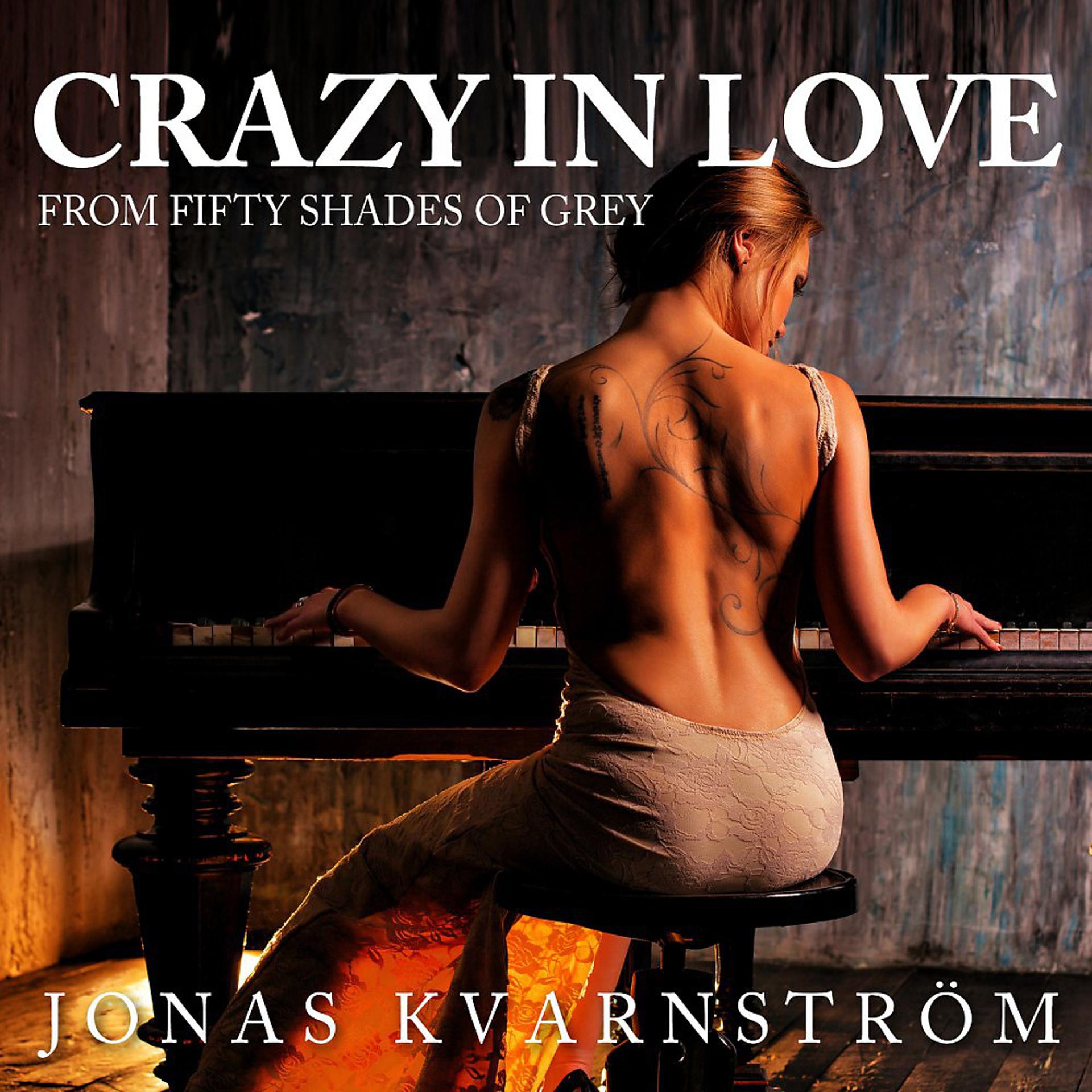 Постер альбома Crazy in Love (From the "Fifty Shades of Grey") [Piano & Orchester Version]