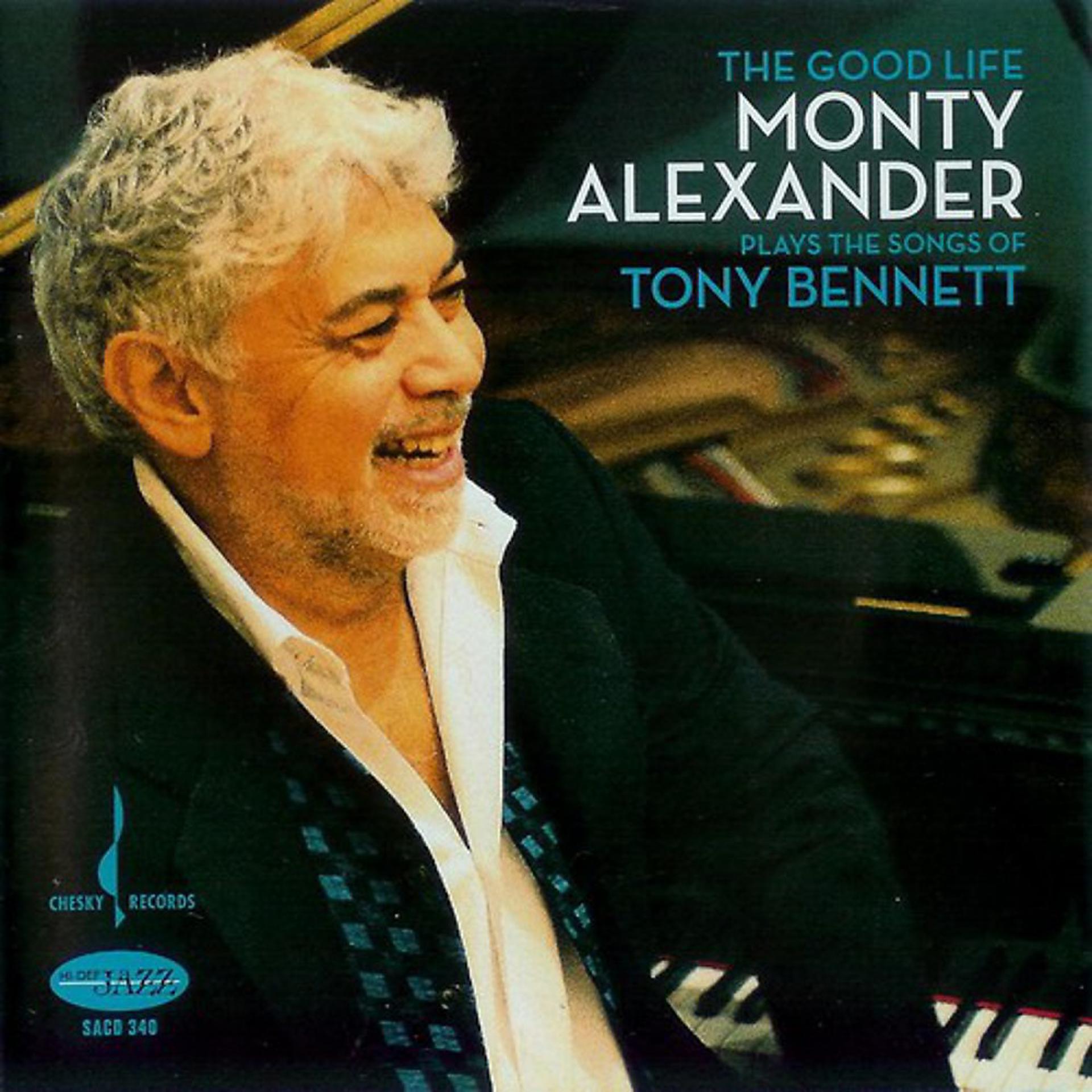 Постер альбома The Good Life - Monty Alexander Plays the Songs of Tony Bennett