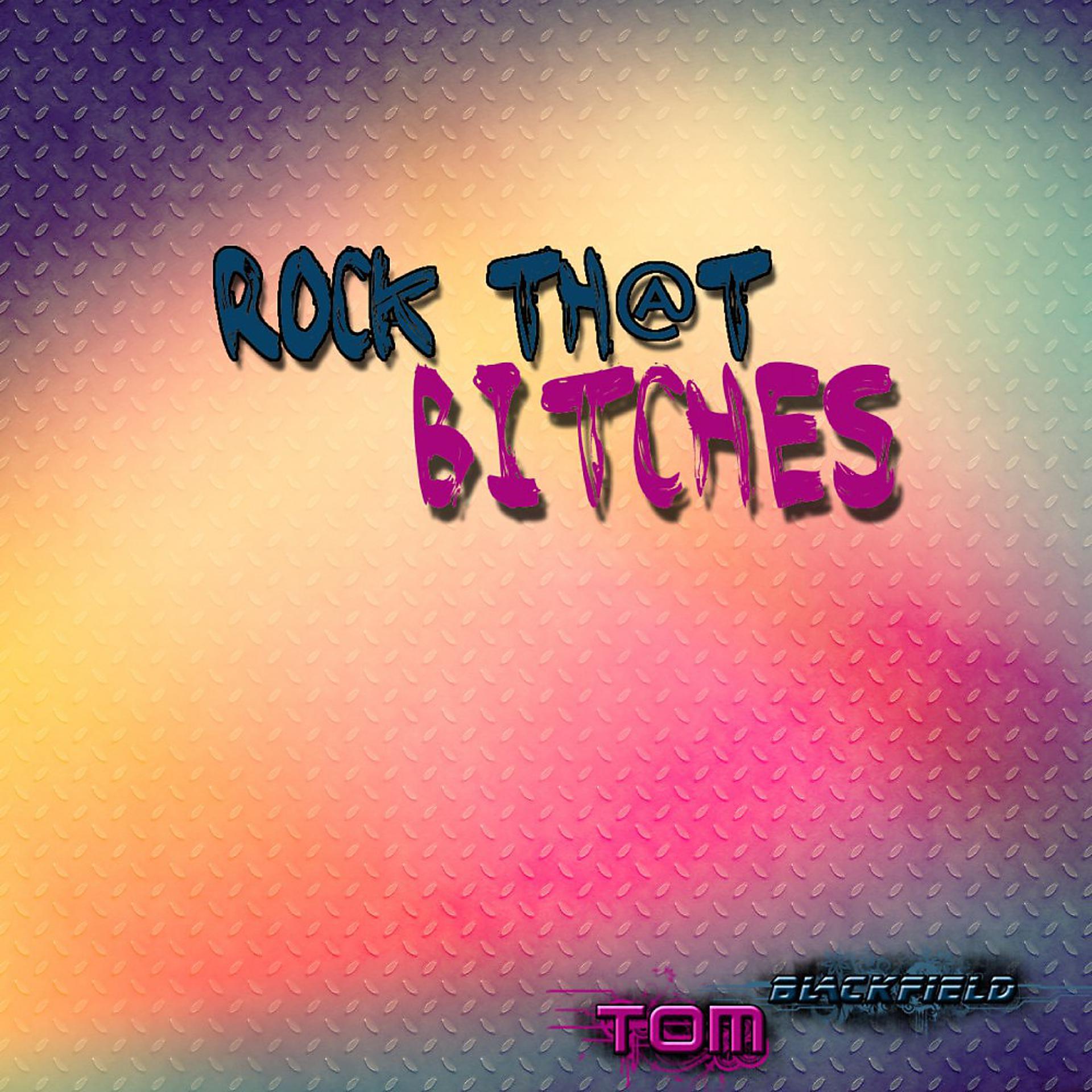 Постер альбома Rock That Bitches