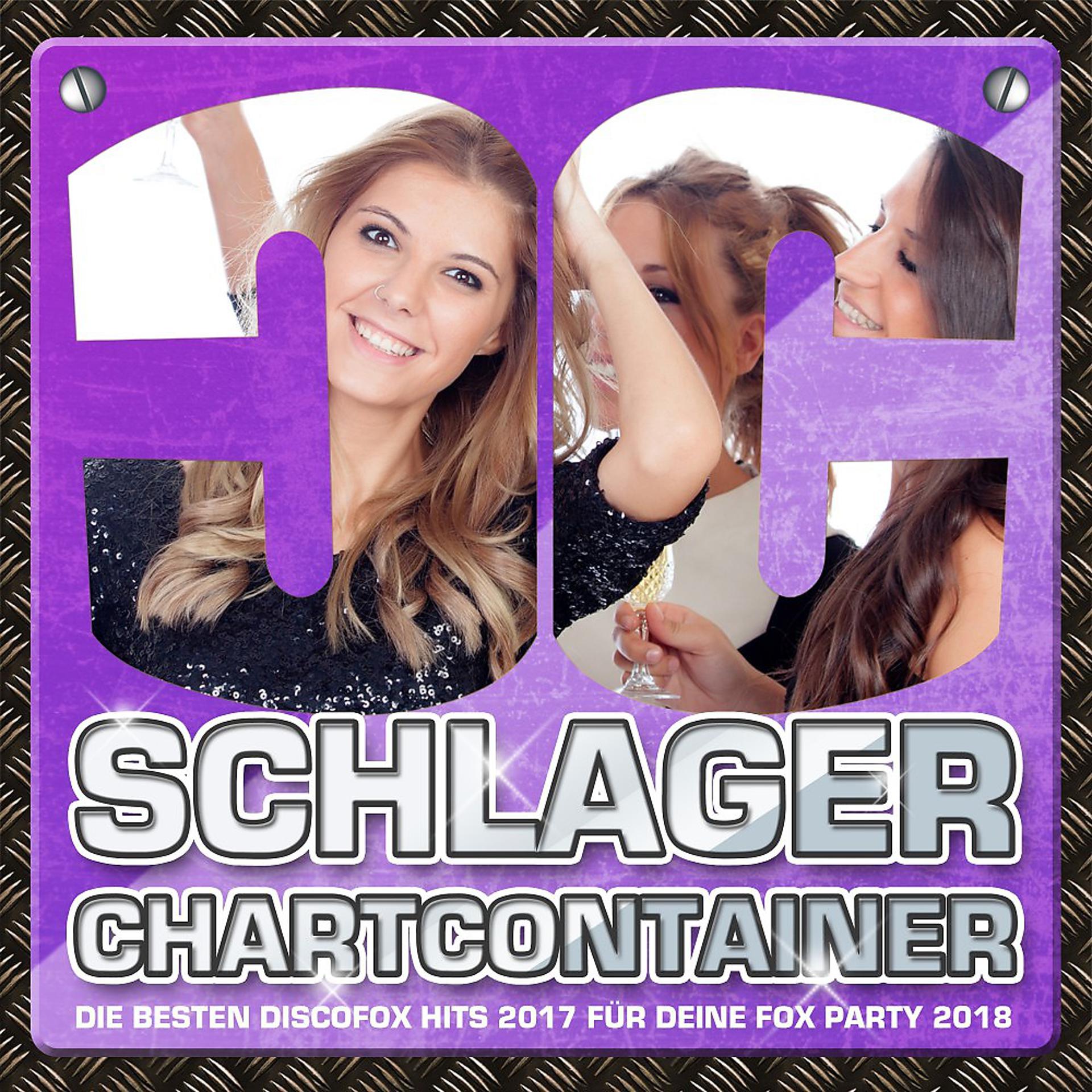 Постер альбома Schlager Chartcontainer – Die besten Discofox Hits 2017 für deine Fox Party 2018