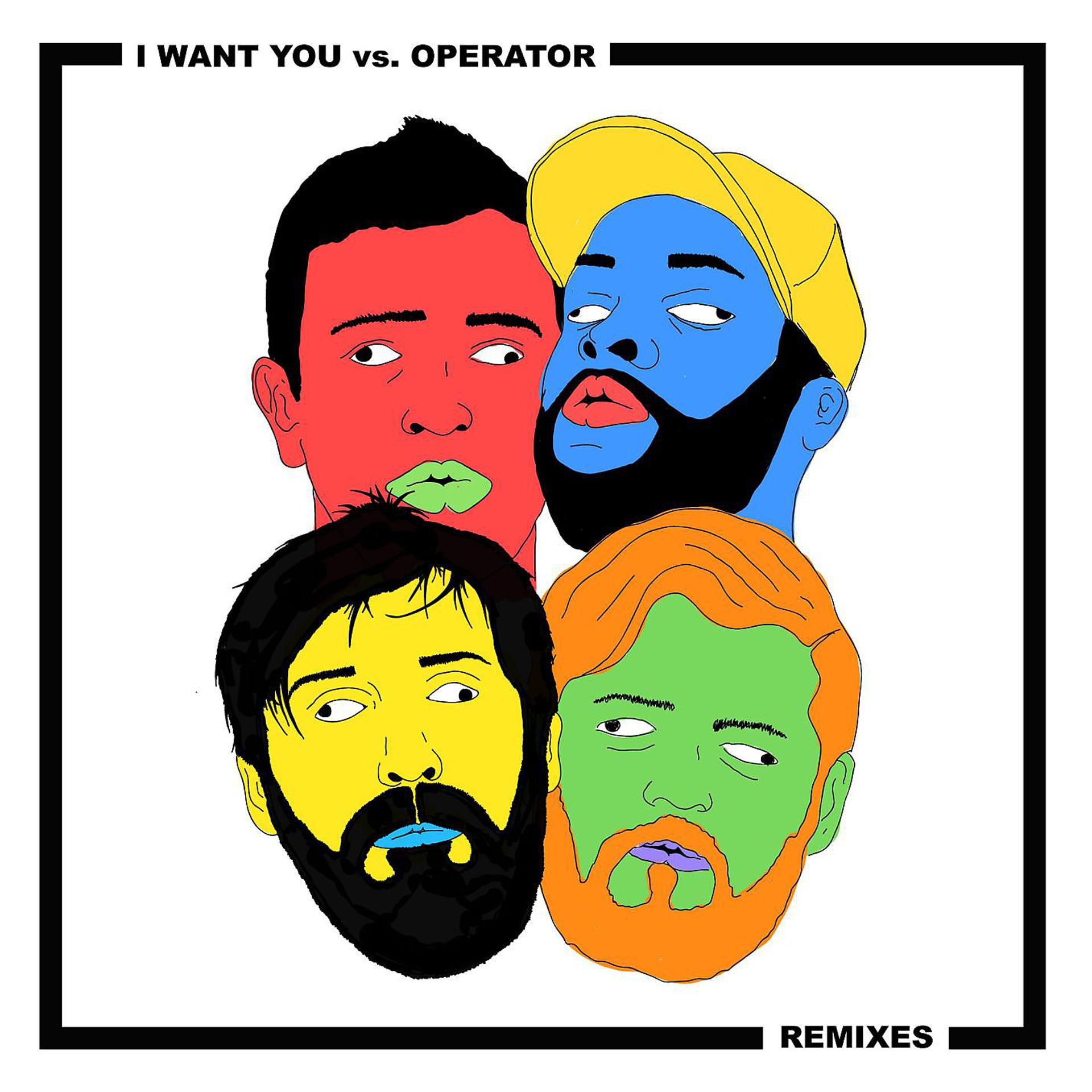 Постер альбома I Want You vs. Operator Remixes
