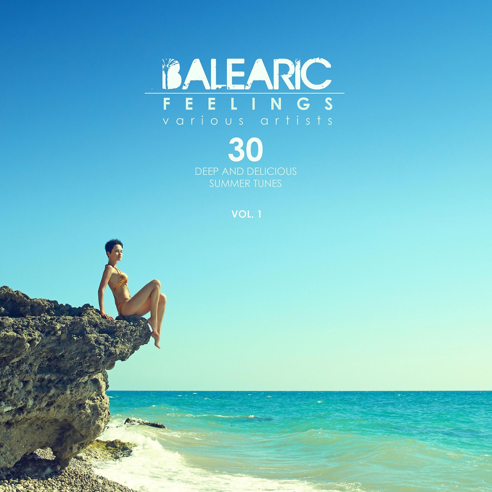 Постер альбома Balearic Feelings, Vol. 1 (30 Deep And Delicious Summer Tunes)