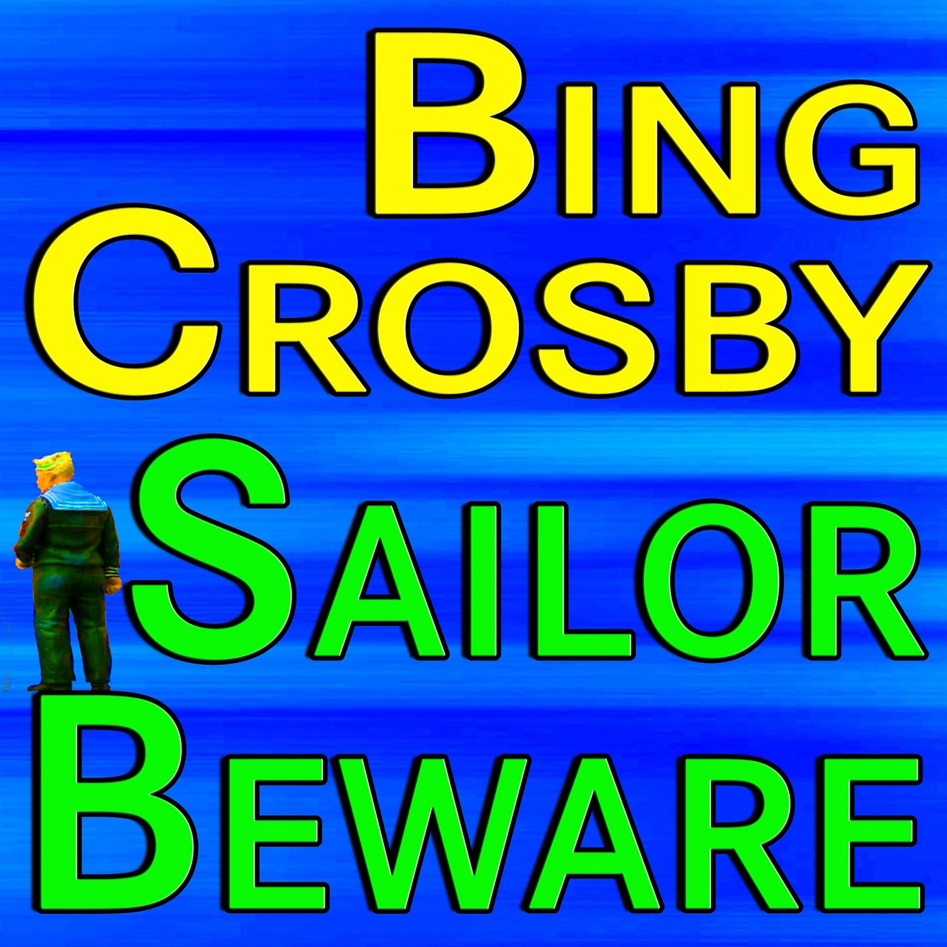 Постер альбома Bing Crosby Sailor Beware