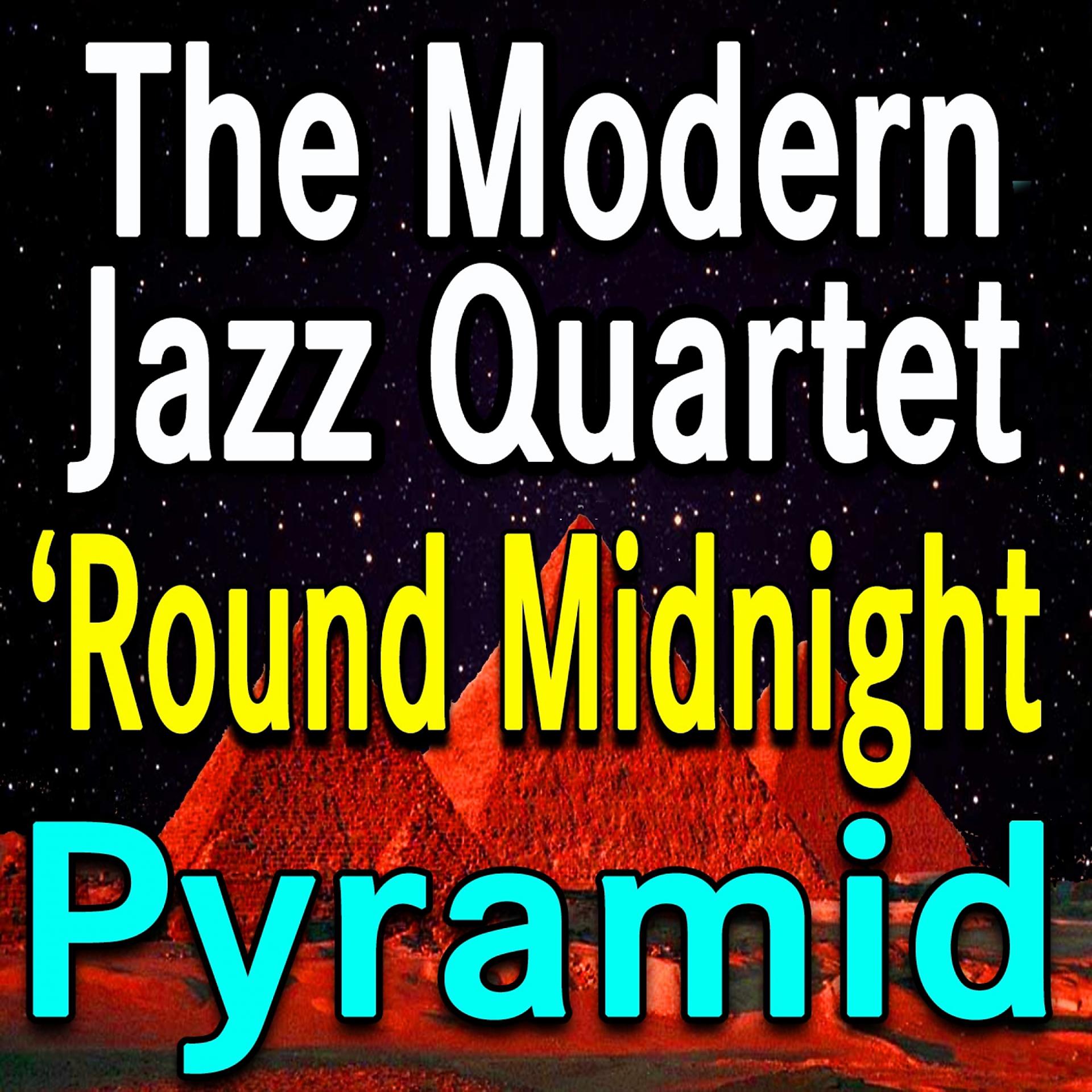 Постер альбома The Modern Jazz Quartet Round Midnight Pyramid