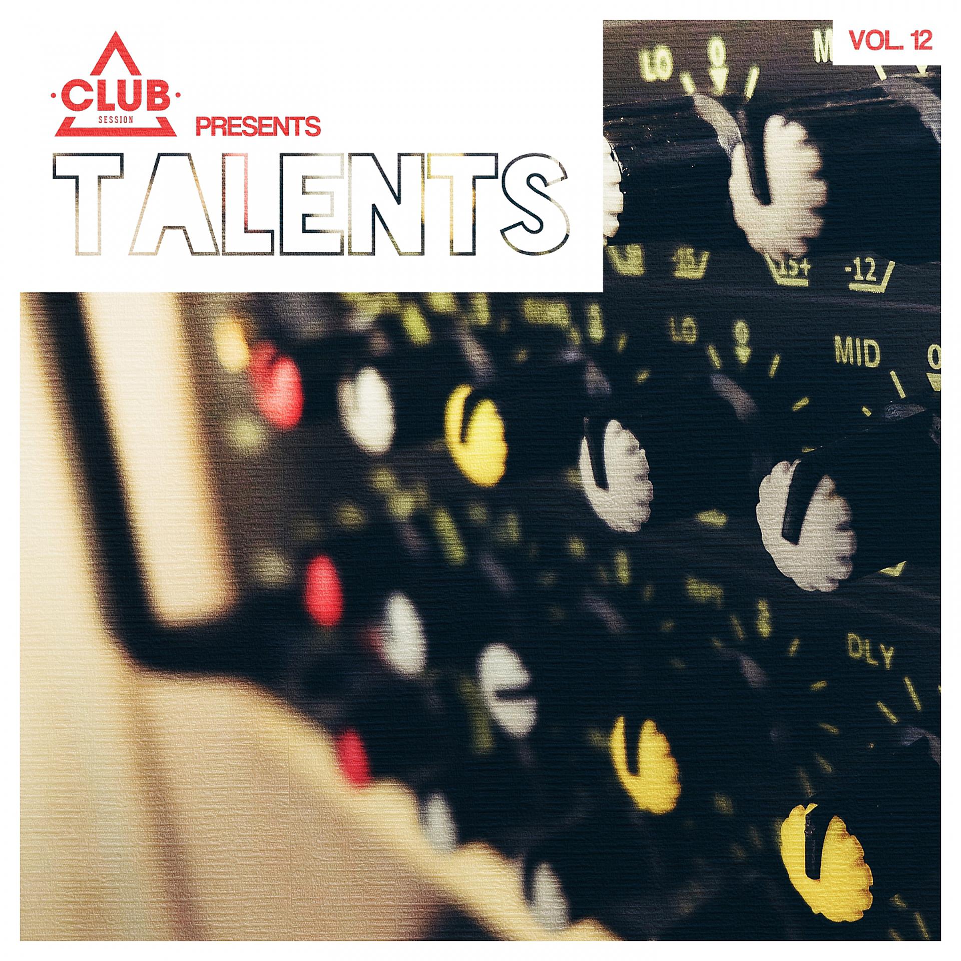 Постер альбома Club Session pres. Talents, Vol. 12