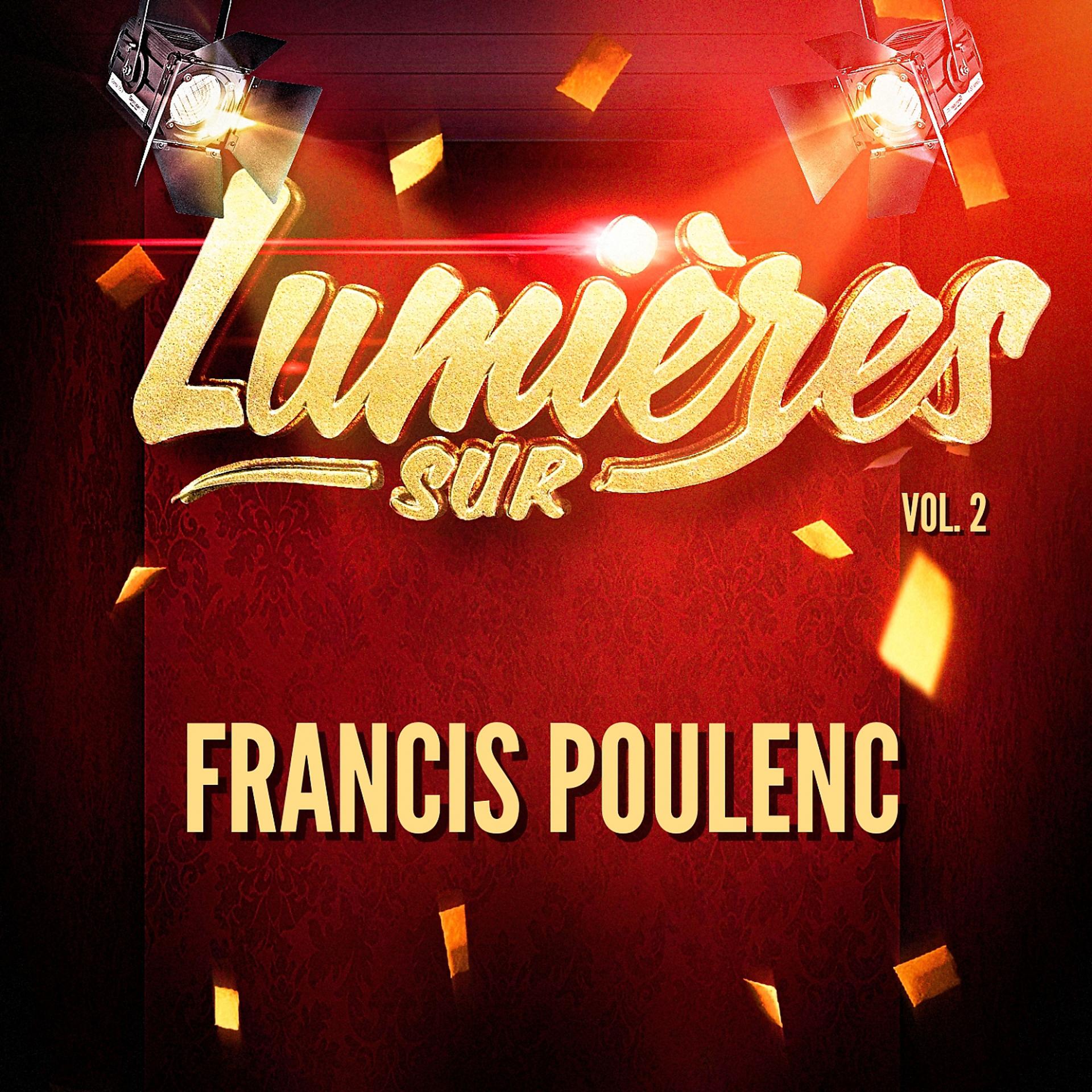 Постер альбома Lumières sur Francis Poulenc, Vol. 2