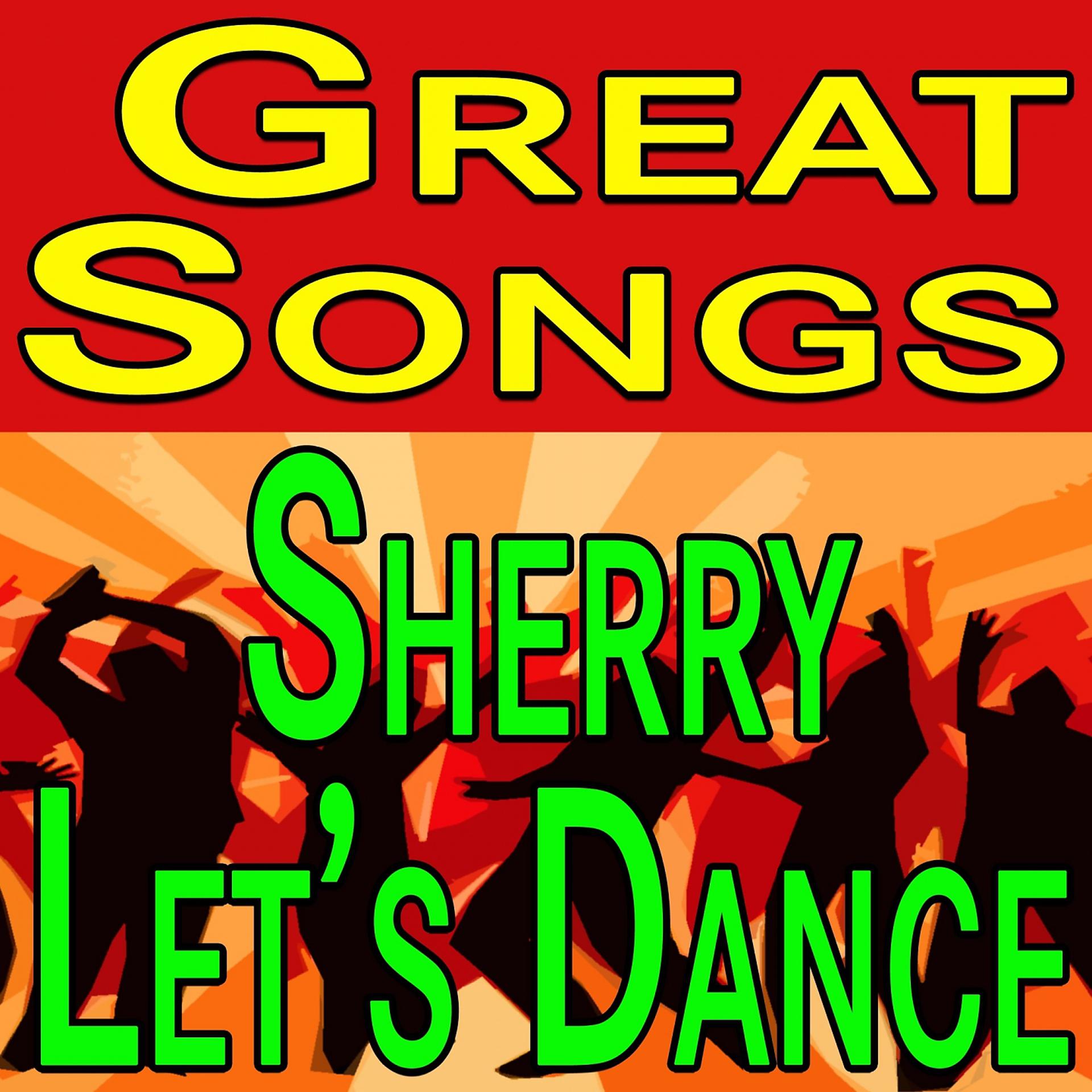 Постер альбома Great Songs Sherry Let's Dance
