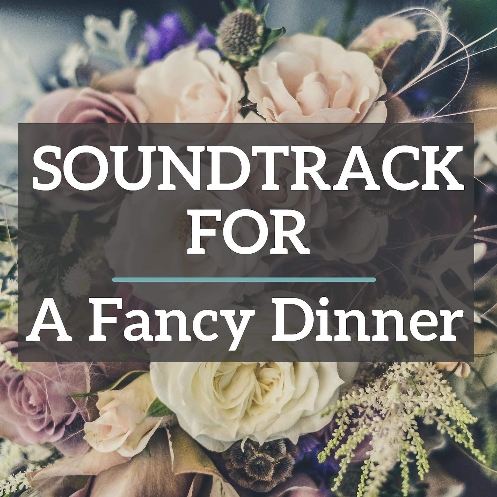 Постер альбома Soundtrack for a fancy dinner