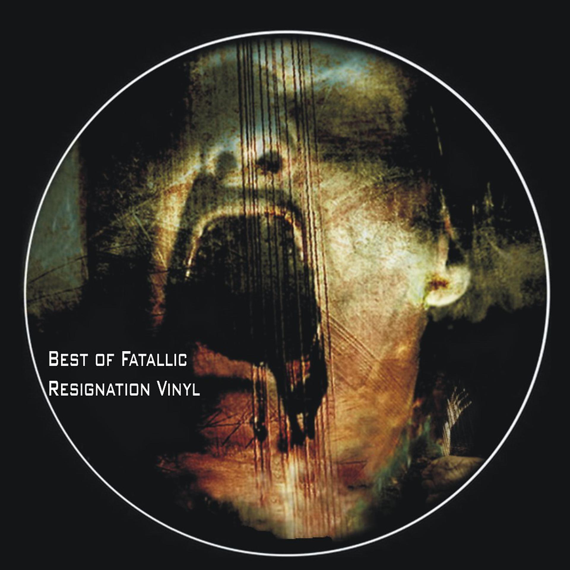 Постер альбома Best of Fatallic Resignation Vinyl