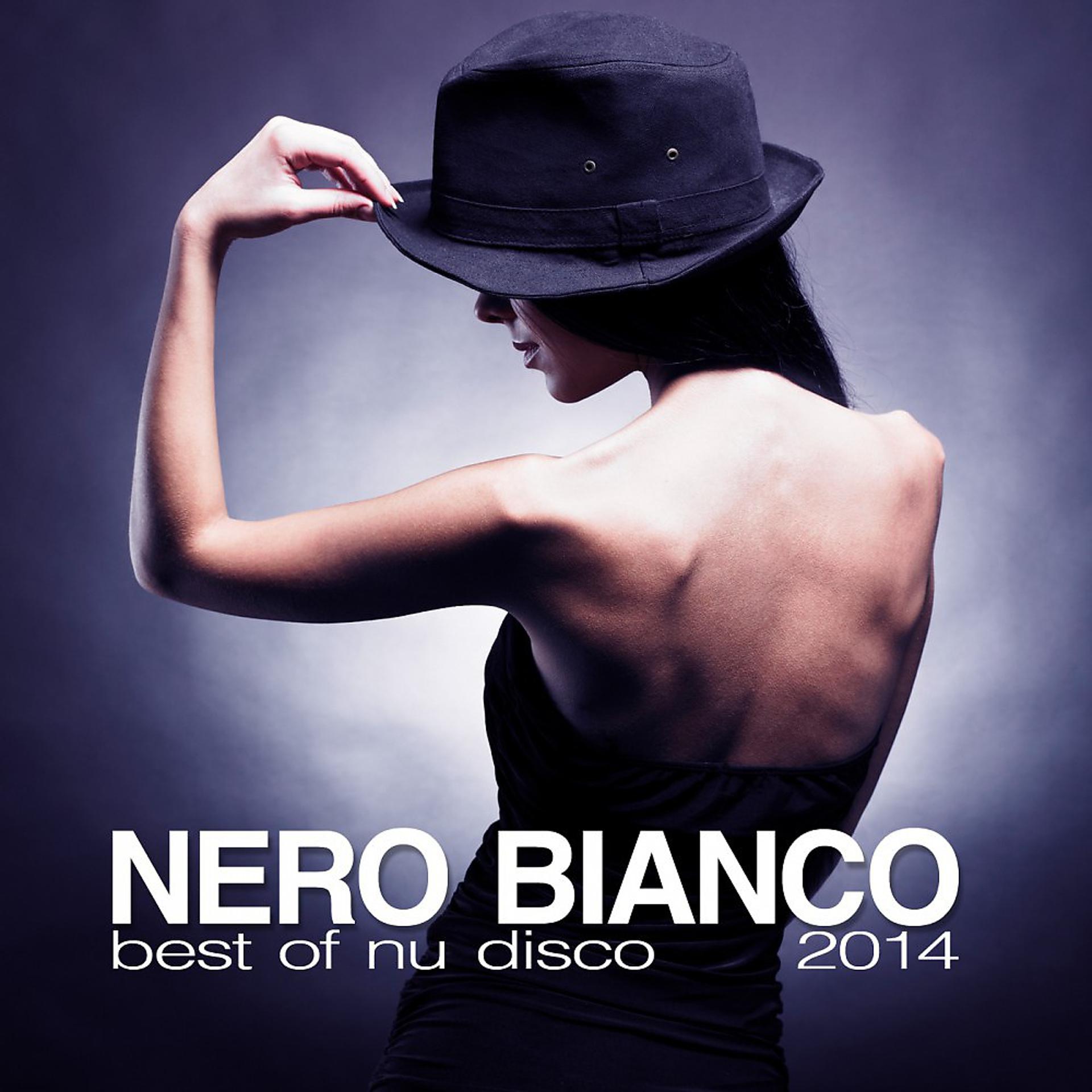 Постер альбома Nero Bianco - Best of Nu Disco 2014