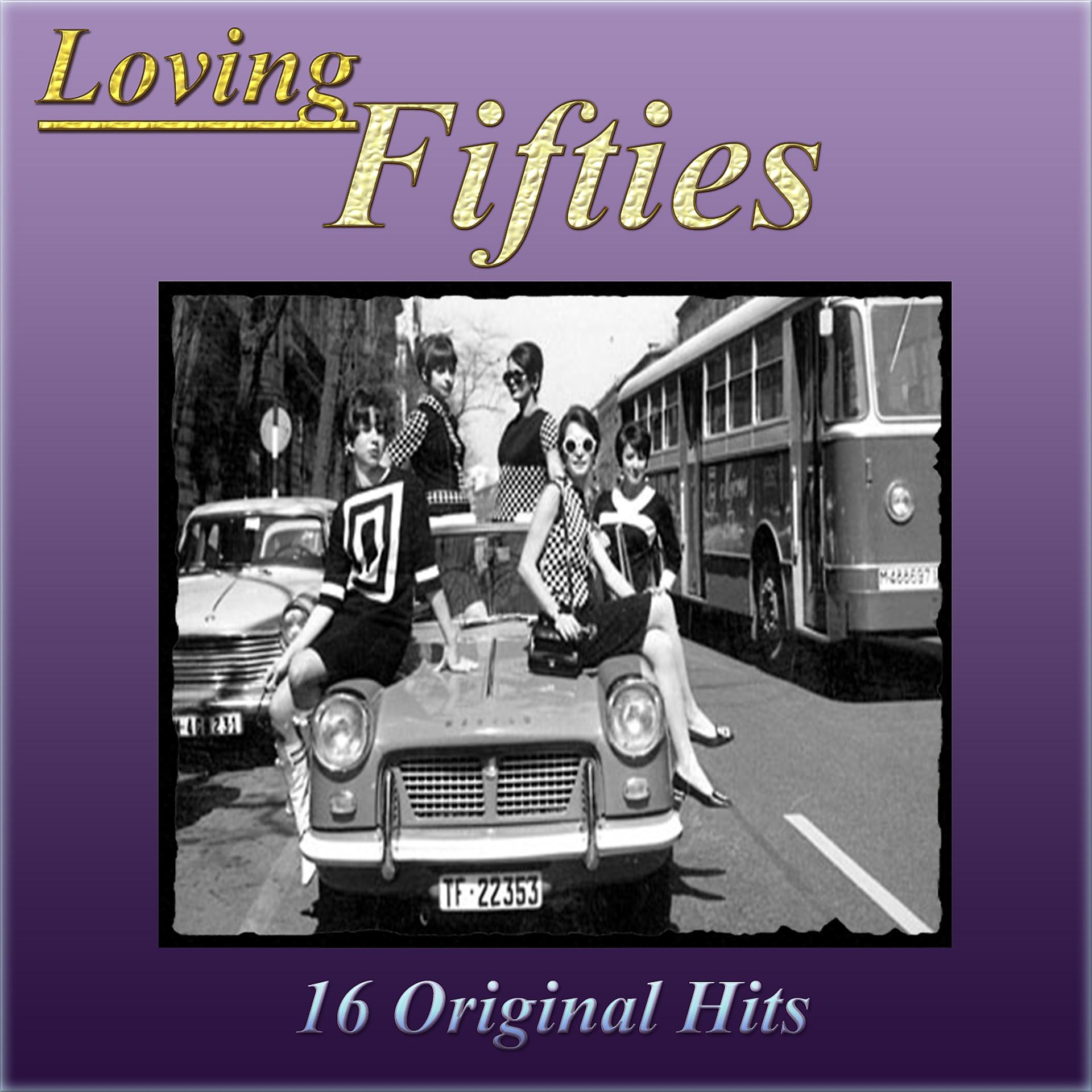 Постер альбома Loving Fifties 16 Original Hits