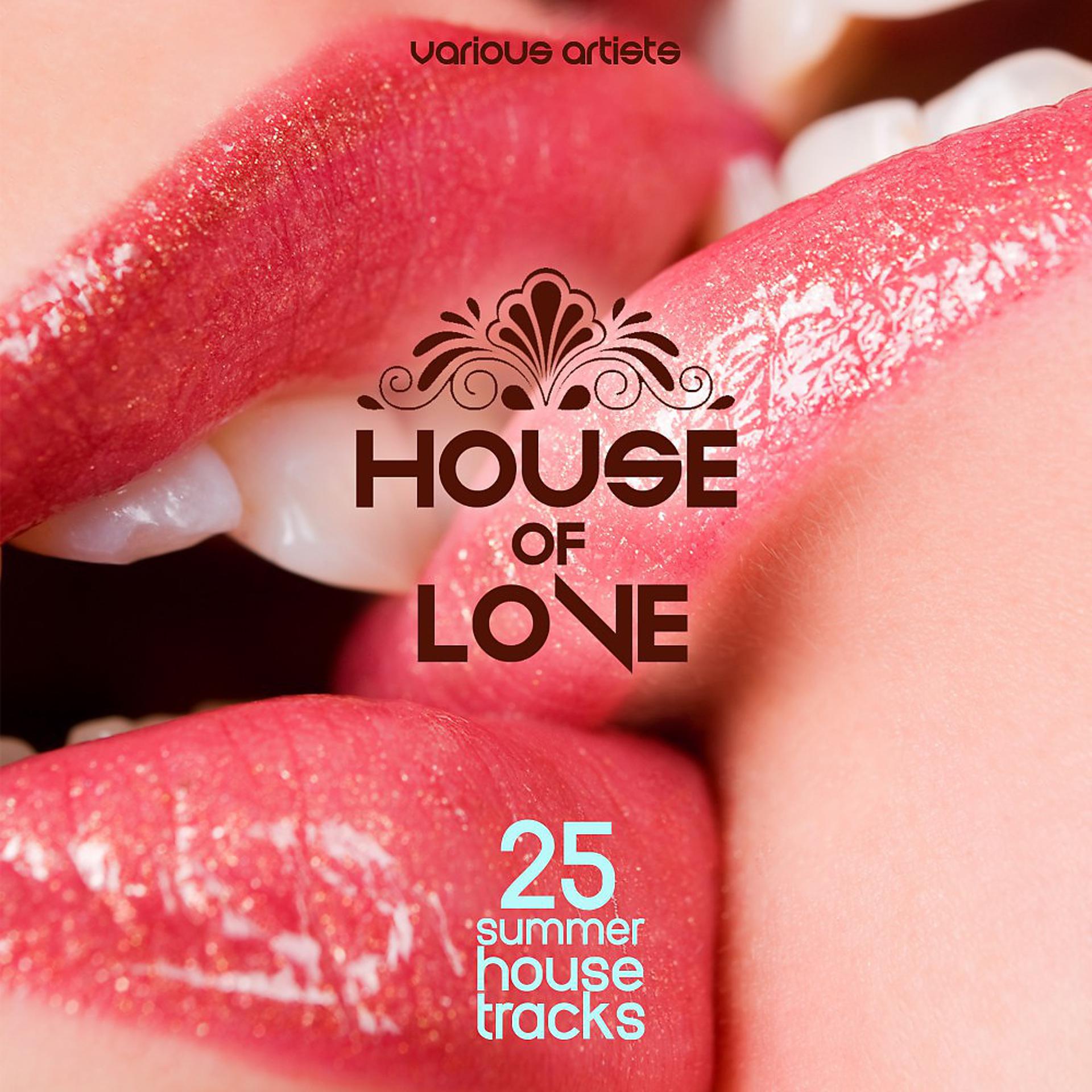 Постер альбома House of Love (25 Summer House Tracks)