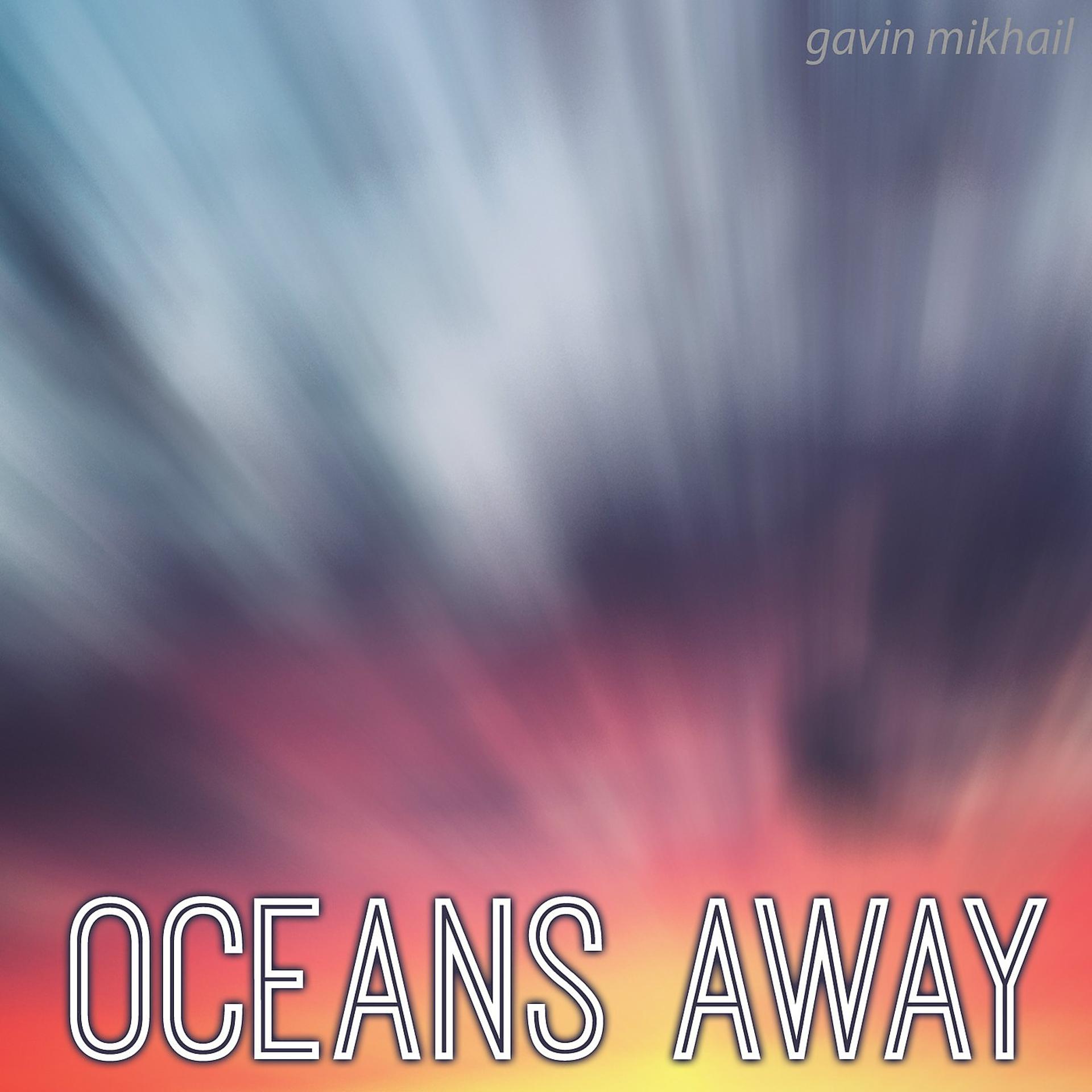 Постер альбома Oceans Away