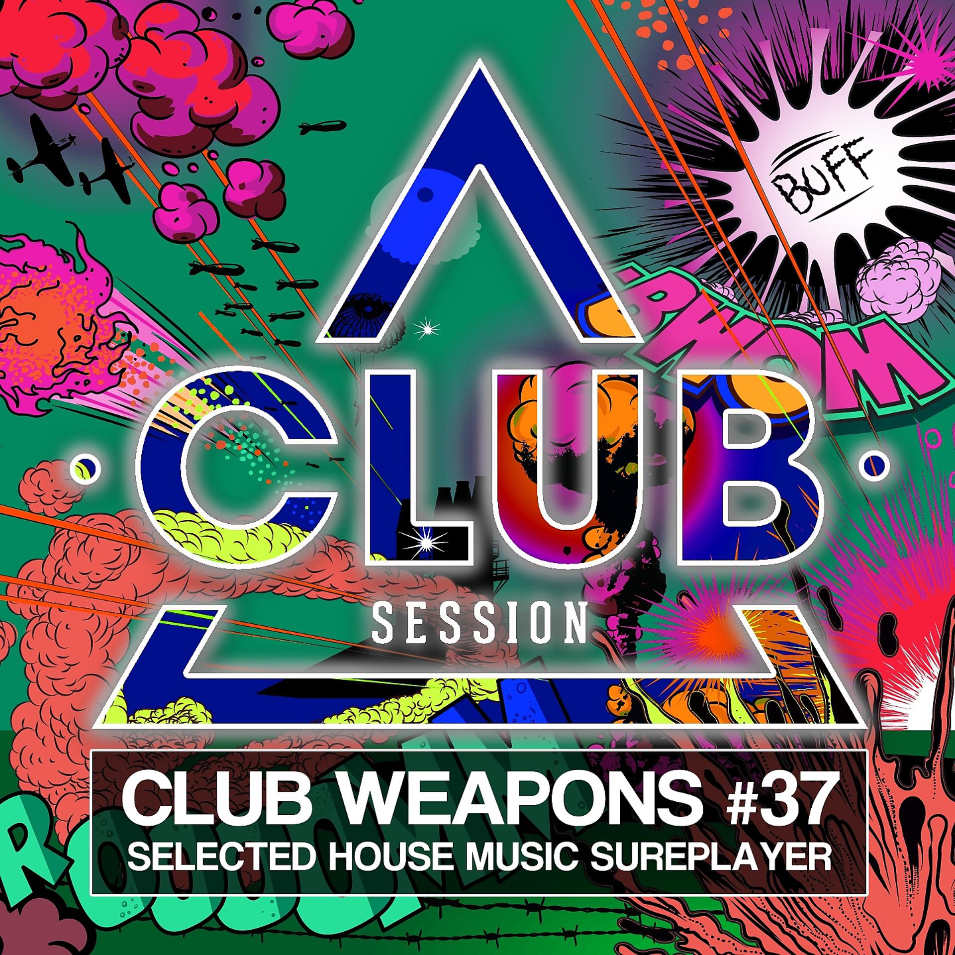 Постер альбома Club Session Pres. Club Weapons No. 37