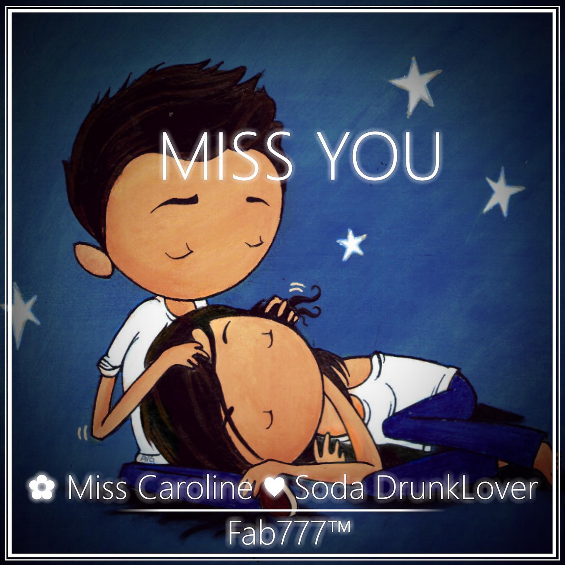 Постер альбома Miss You (feat. Miss Caroline & Soda DrunkLover)