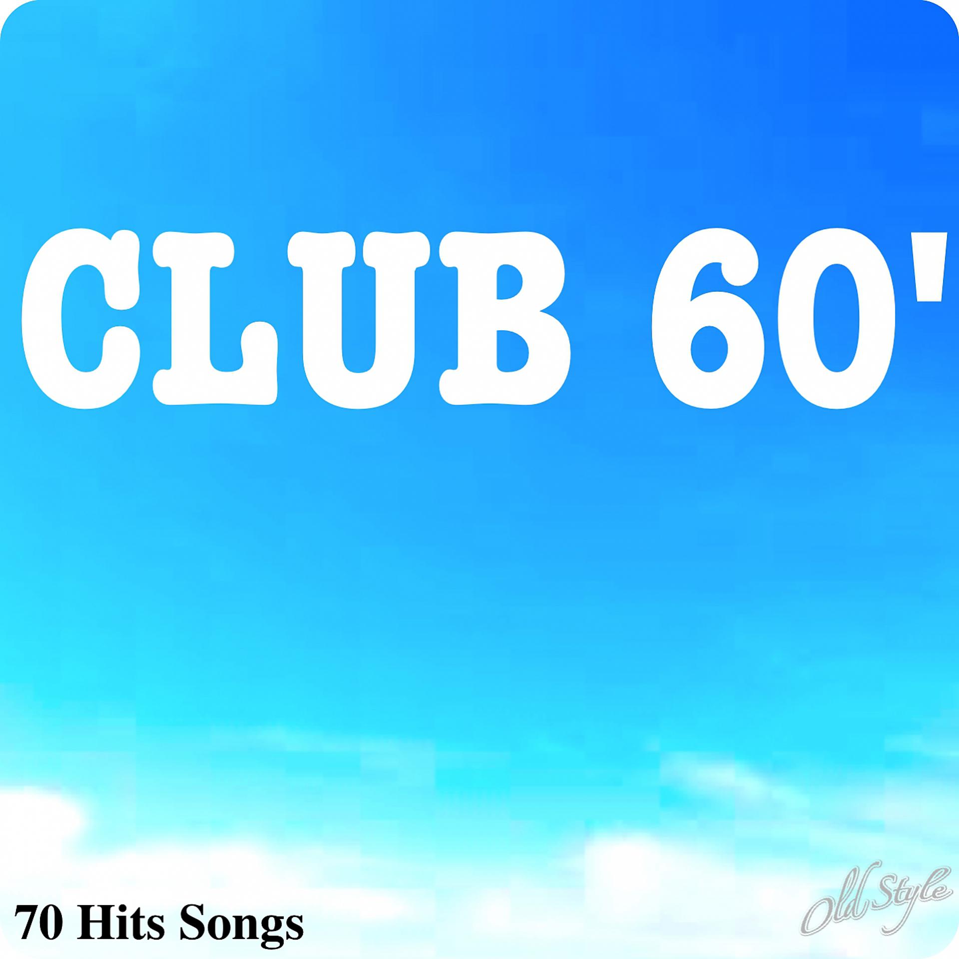 Постер альбома Club 60' (70 Hits Songs)