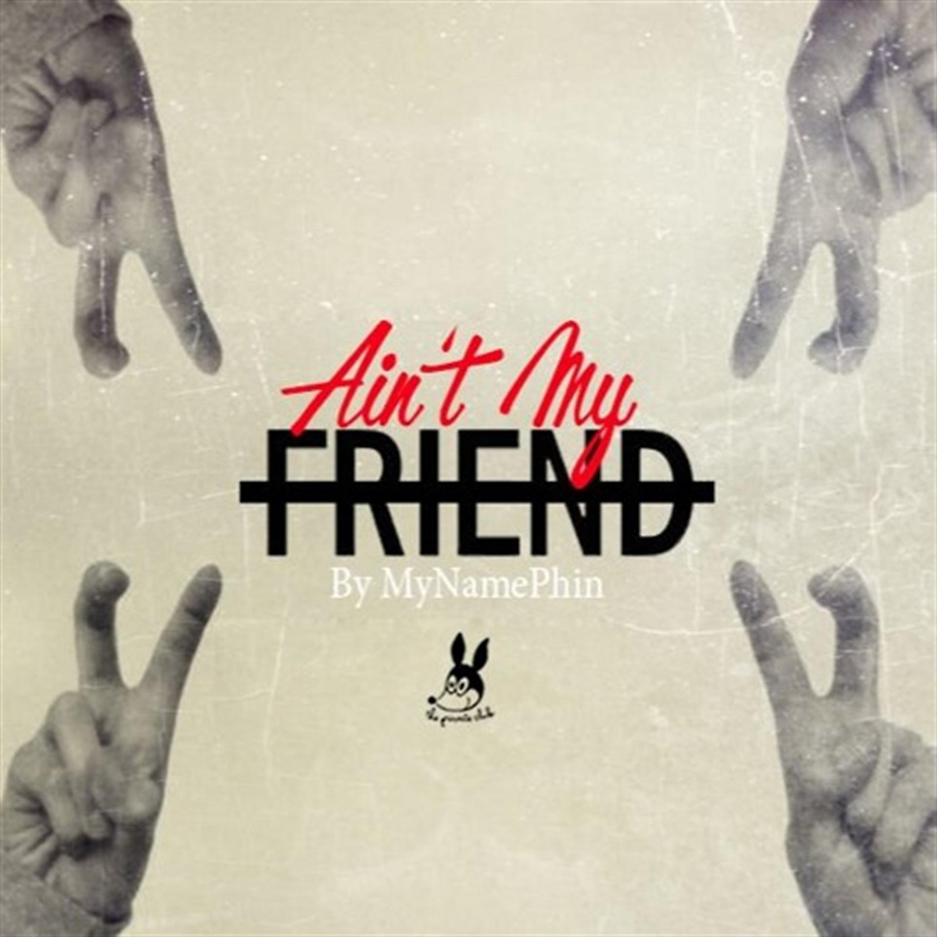 Постер альбома Ain't My Friend