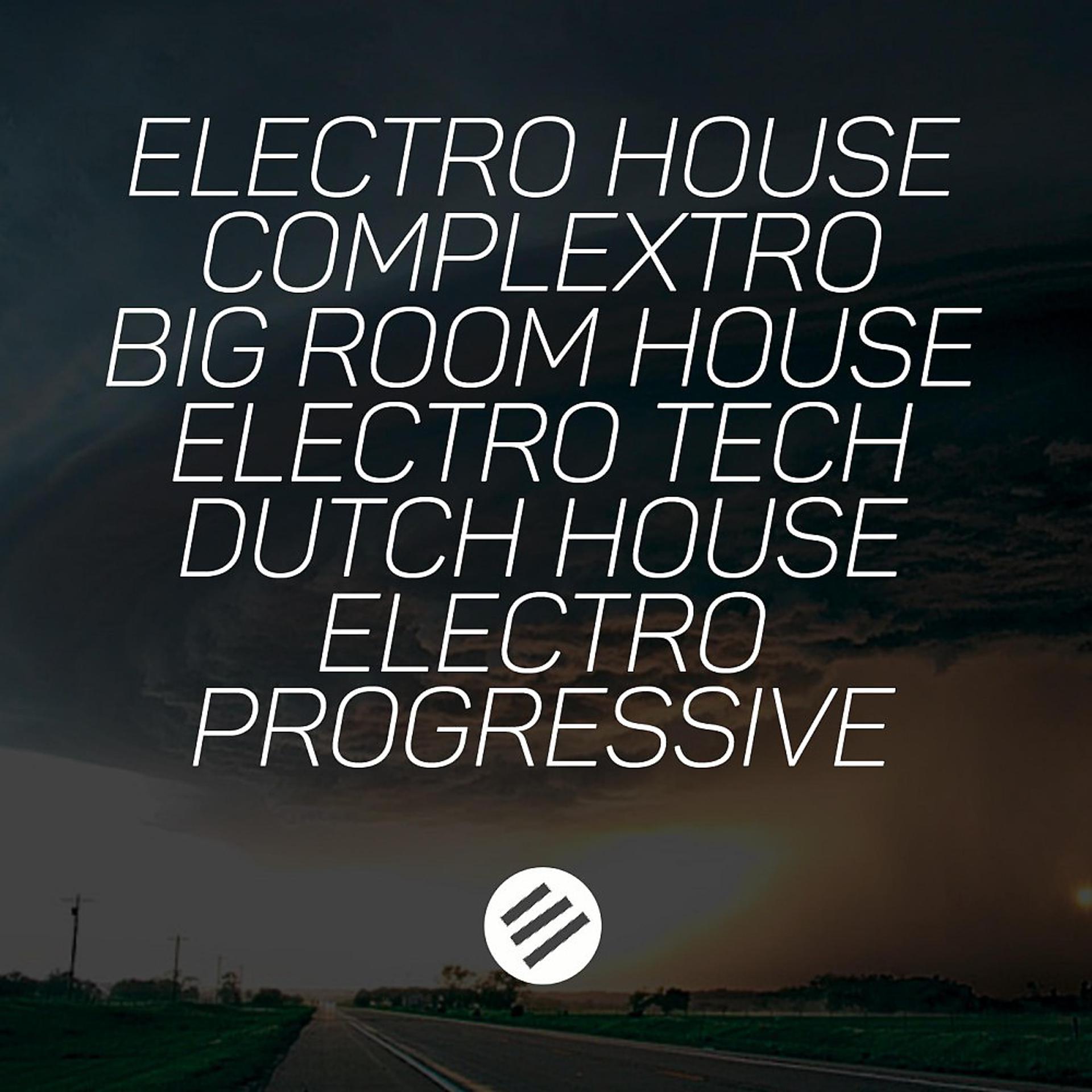 Постер альбома Electro House Battle #47 - Who Is the Best in the Genre Complextro, Big Room House, Electro Tech, Dutch, Electro Progressive