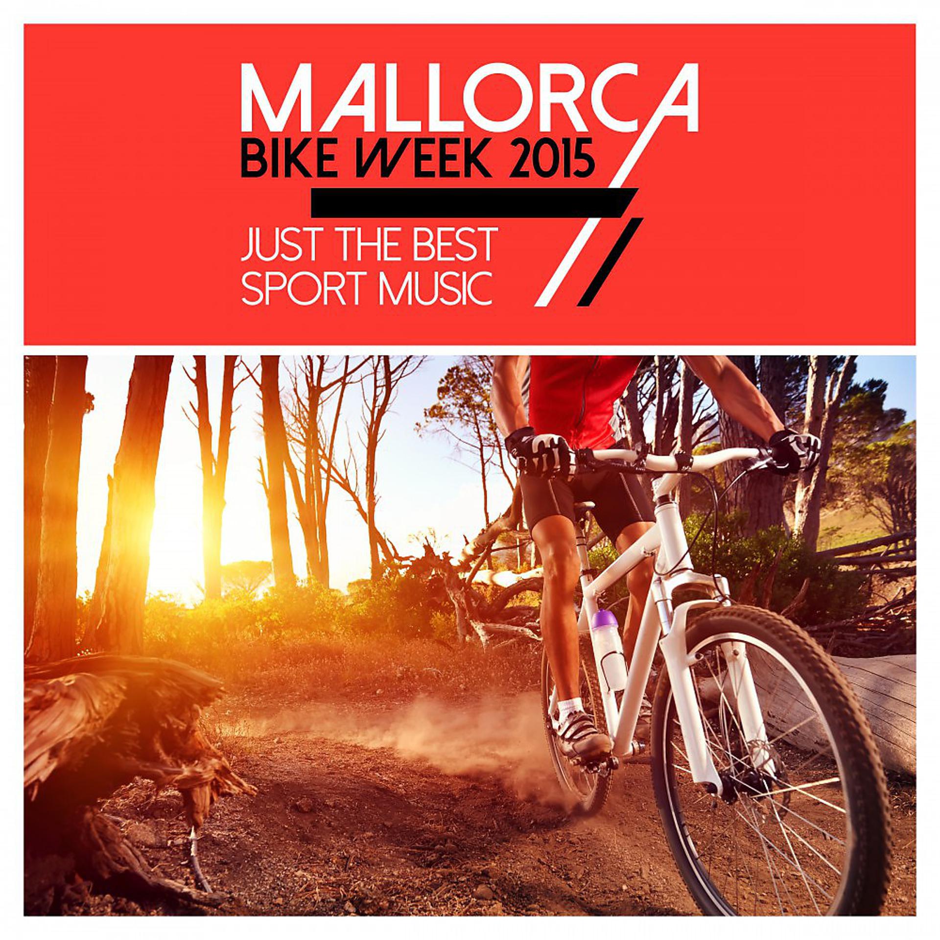 Постер альбома Mallorca Bike Week 2015 - Just the Best Sport Music