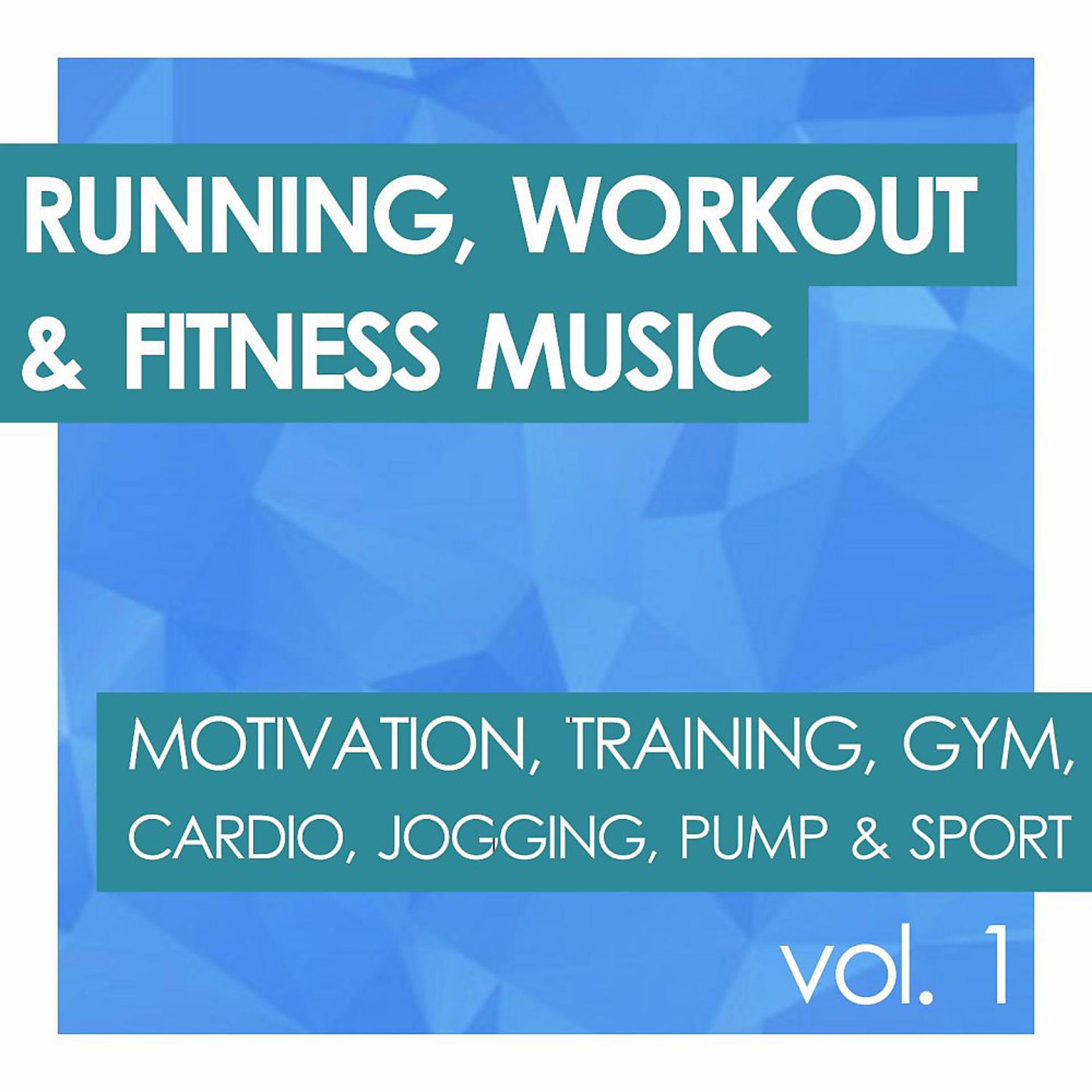 Постер альбома Running, Workout & Fitness Music (Motivation, Training, Gym, Cardio, Jogging, Pump & Sport Session)