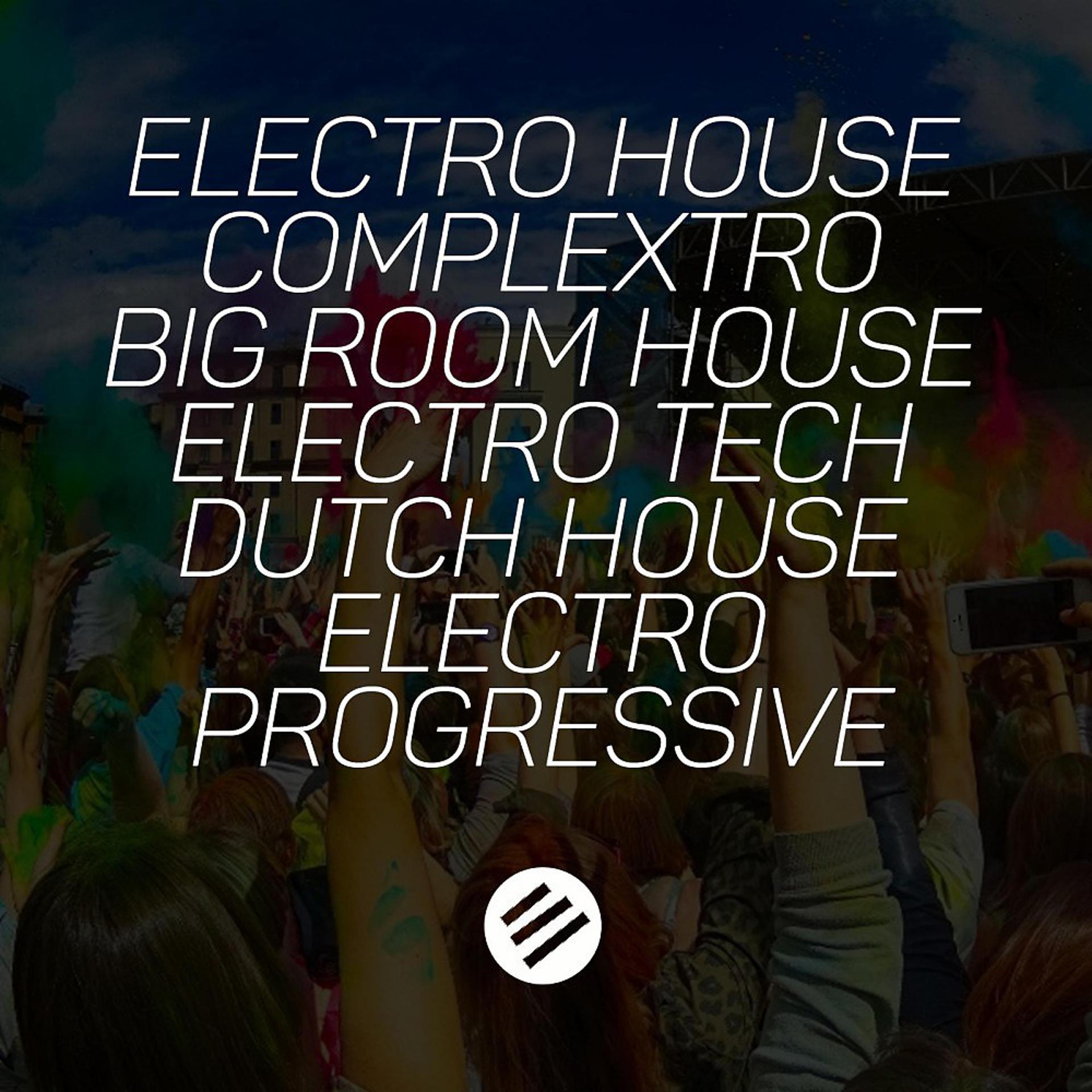 Постер альбома Electro House Battle #25 - Who Is the Best in the Genre Complextro, Big Room House, Electro Tech, Dutch, Electro Progressive