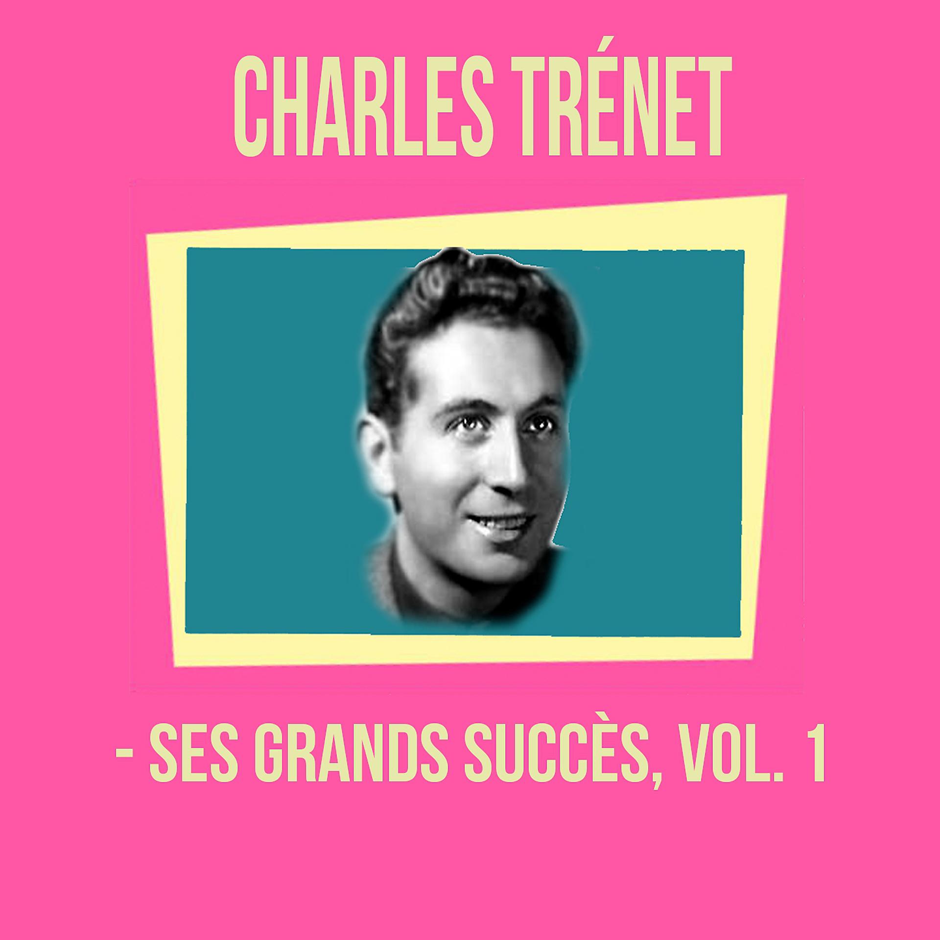 Постер альбома Charles trénet - ses grands succès, vol. 1