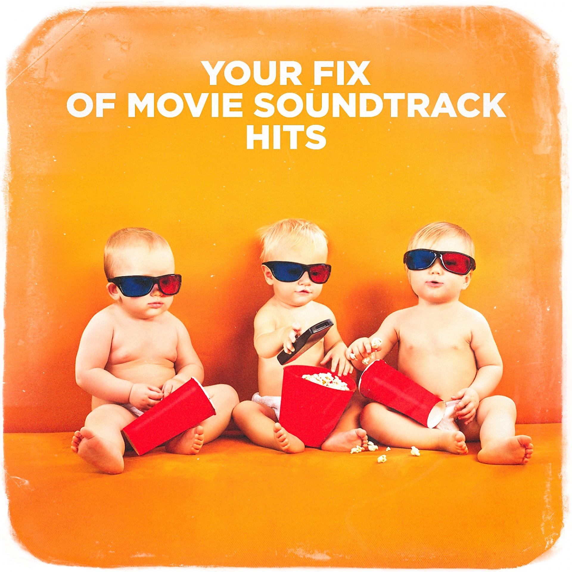 Постер альбома Your Fix of Movie Soundtrack Hits