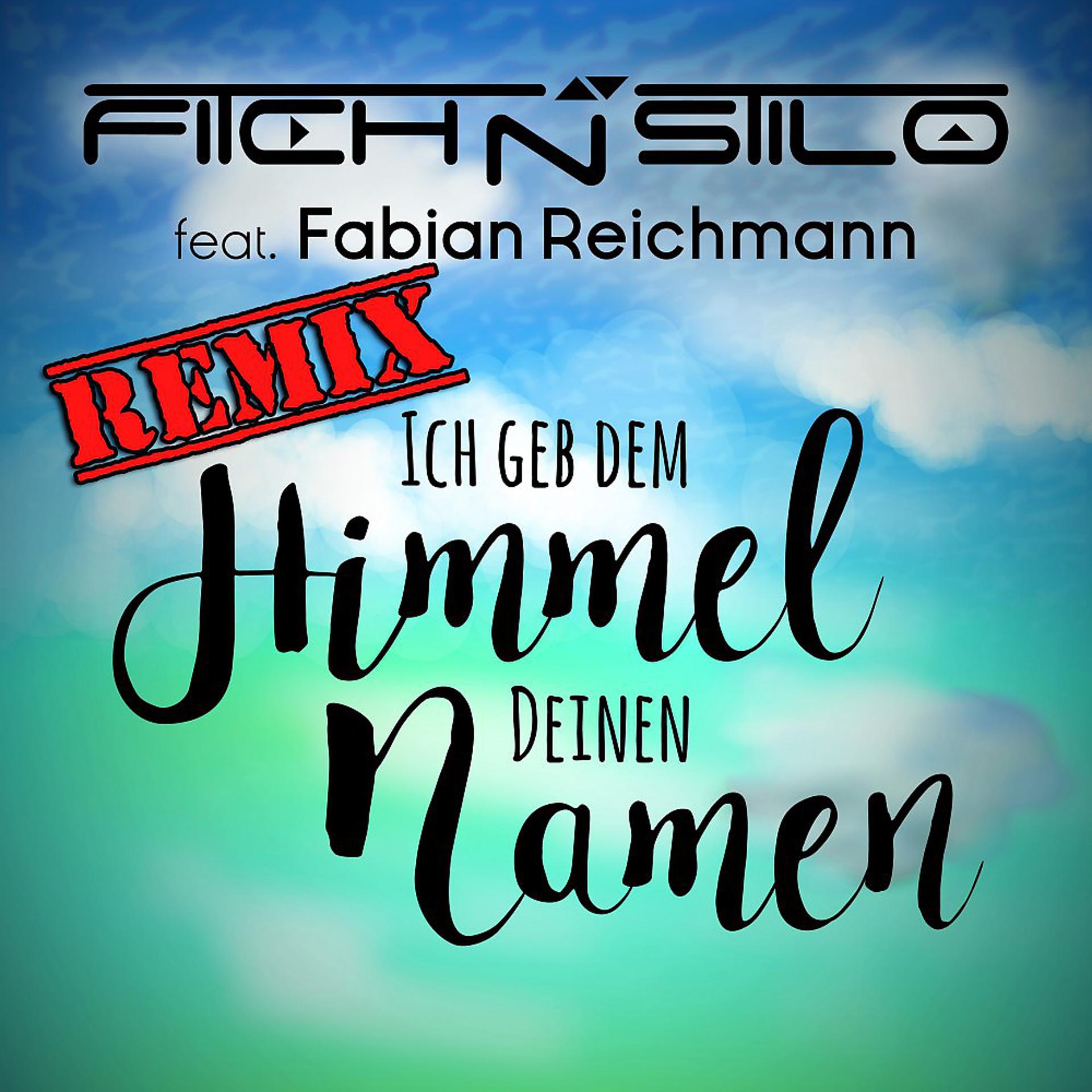 Постер альбома Ich geb dem Himmel Deinen Namen (Remix)