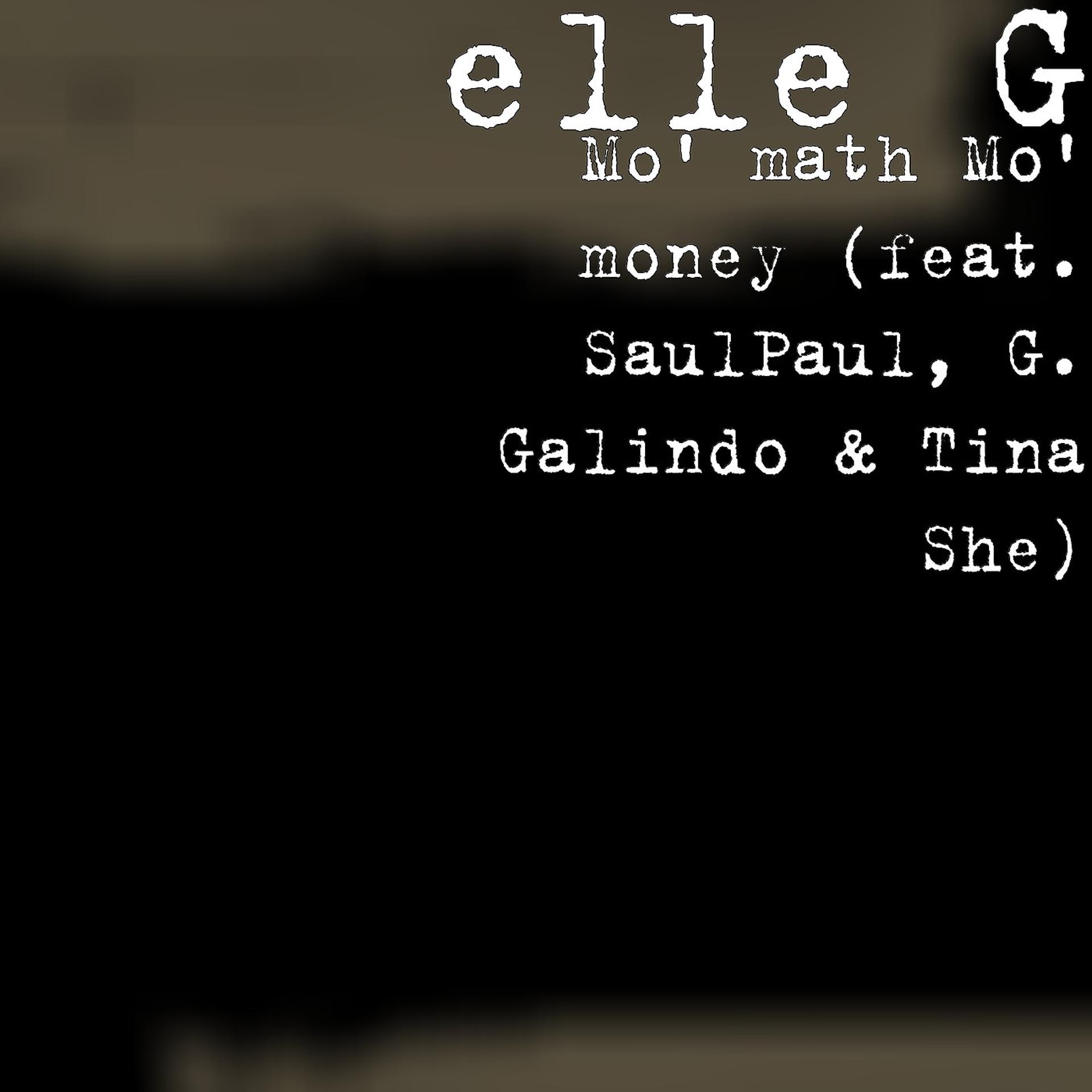Постер альбома Mo' math Mo' money (feat. SaulPaul, G. Galindo & Tina She)