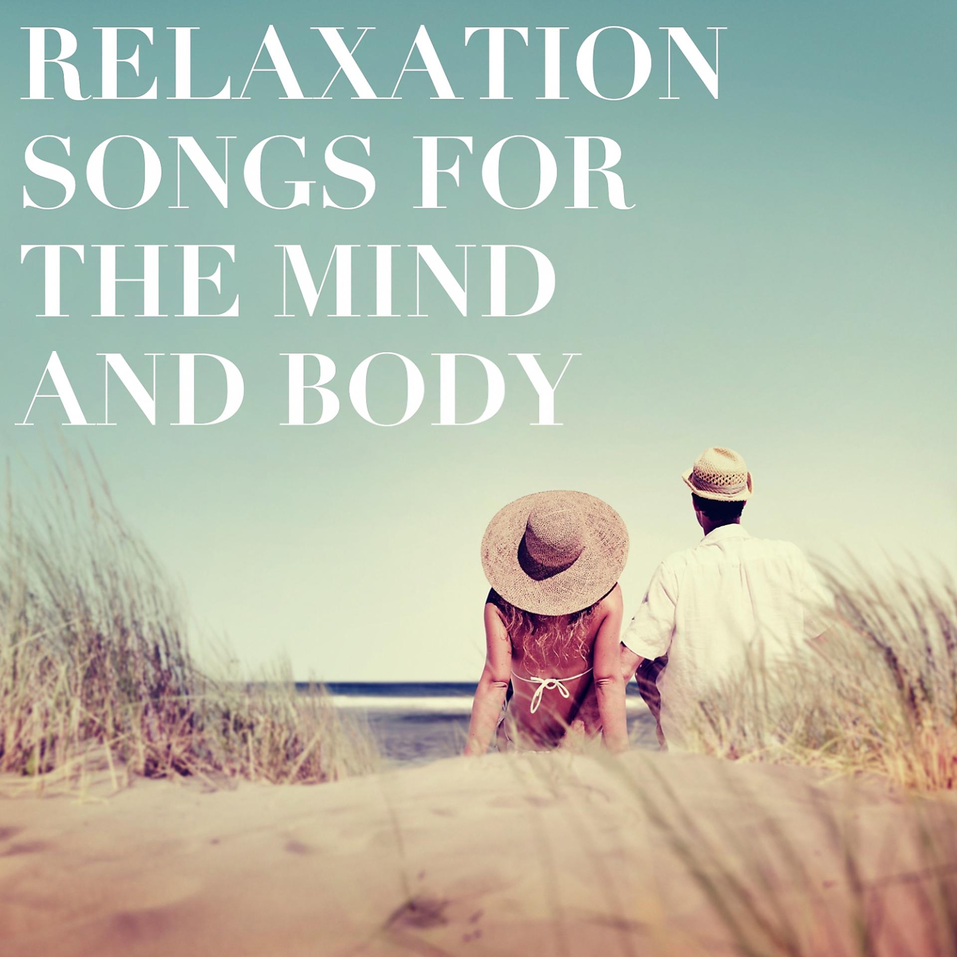 Постер альбома Relaxation Songs for the Mind and Body