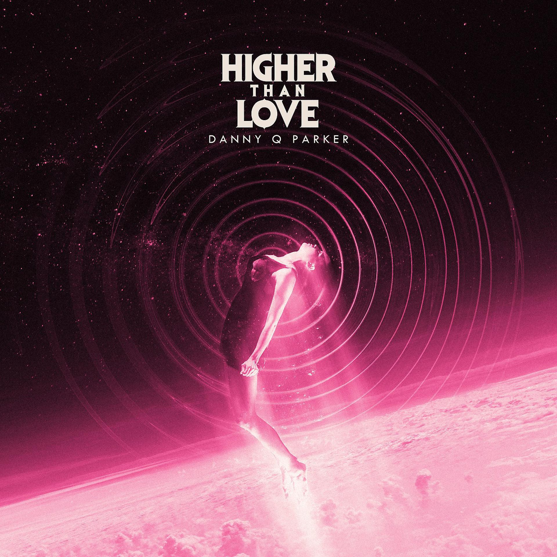 Постер альбома Higher Than Love (Radio Edit)