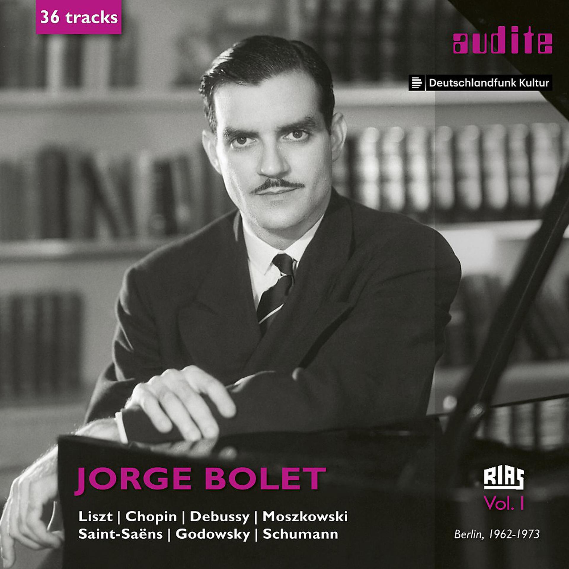 Постер альбома Jorge Bolet: The RIAS Recordings, Vol. I