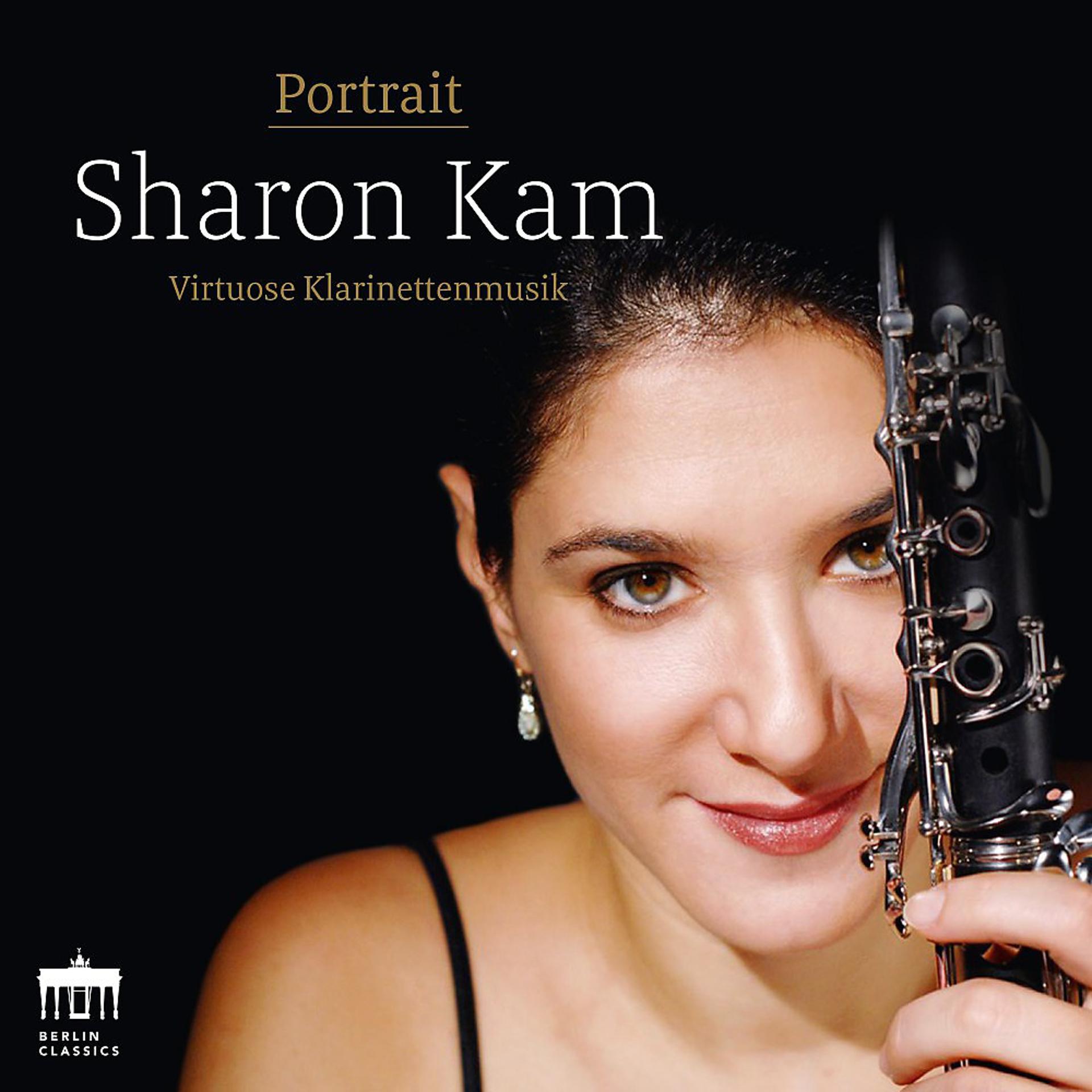 Постер альбома Portrait Sharon Kam: Virtuose Klarinettenmusik