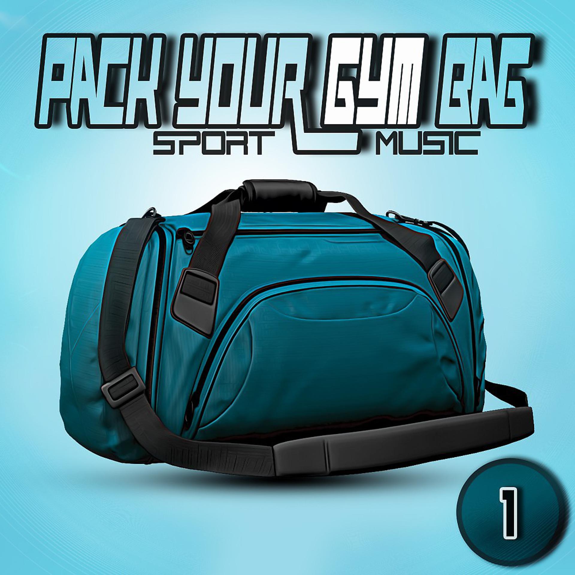 Постер альбома Pack Your Gym Bag Sport Music 1