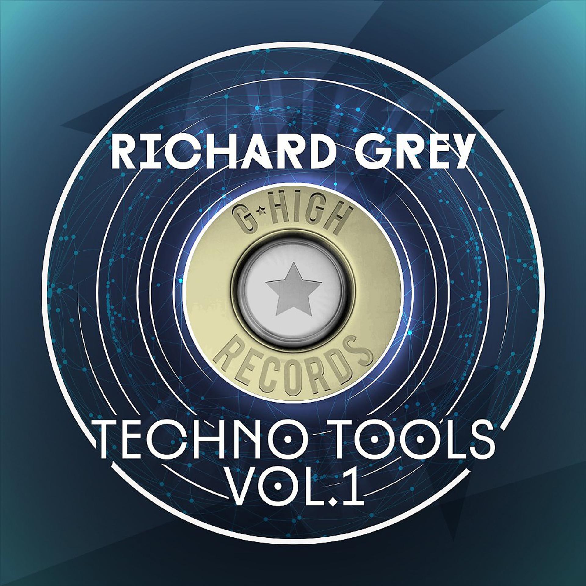 Постер альбома Richard Grey Techno Tools, Vol. 1