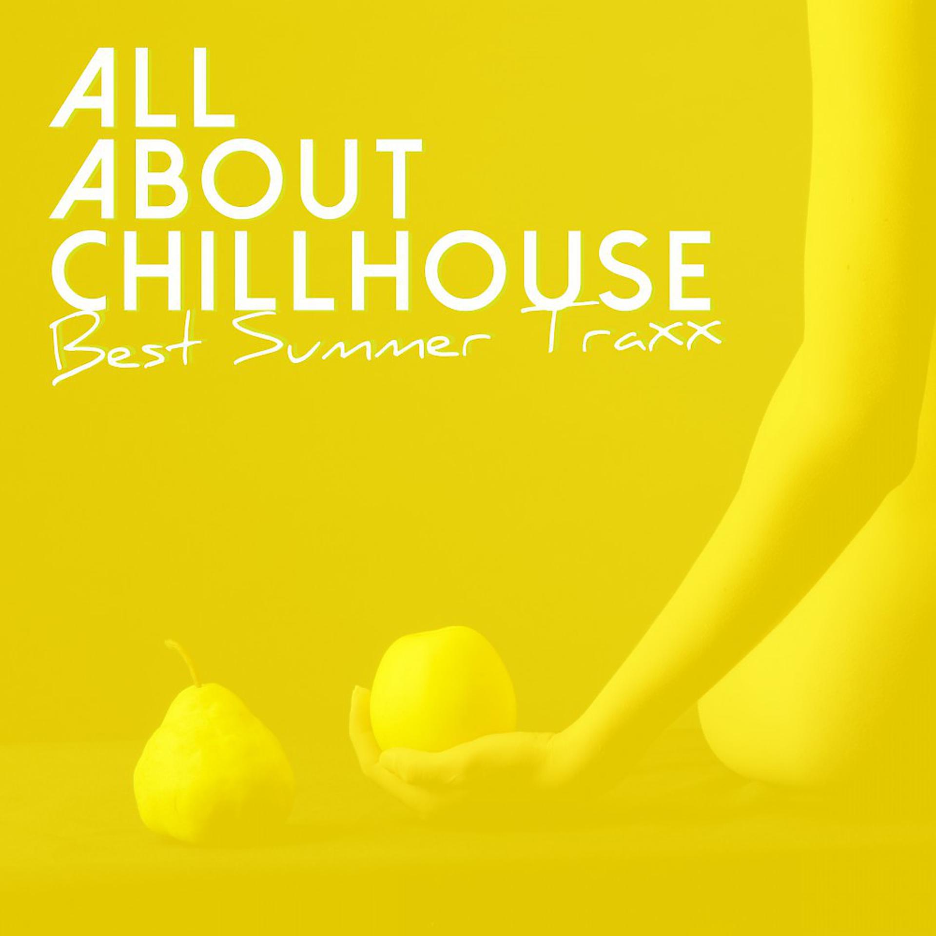 Постер альбома All About Chillhouse - Best Summer Traxx