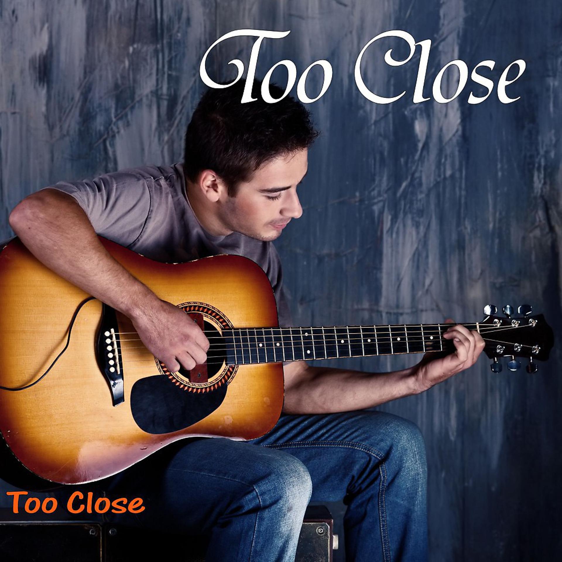 Постер альбома Too Close - Single