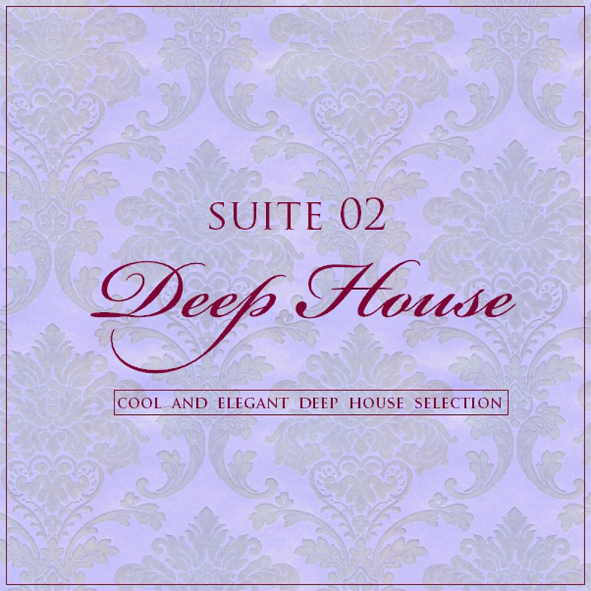 Постер альбома Suite 02 (Cool and Elegant Deep House Selection)