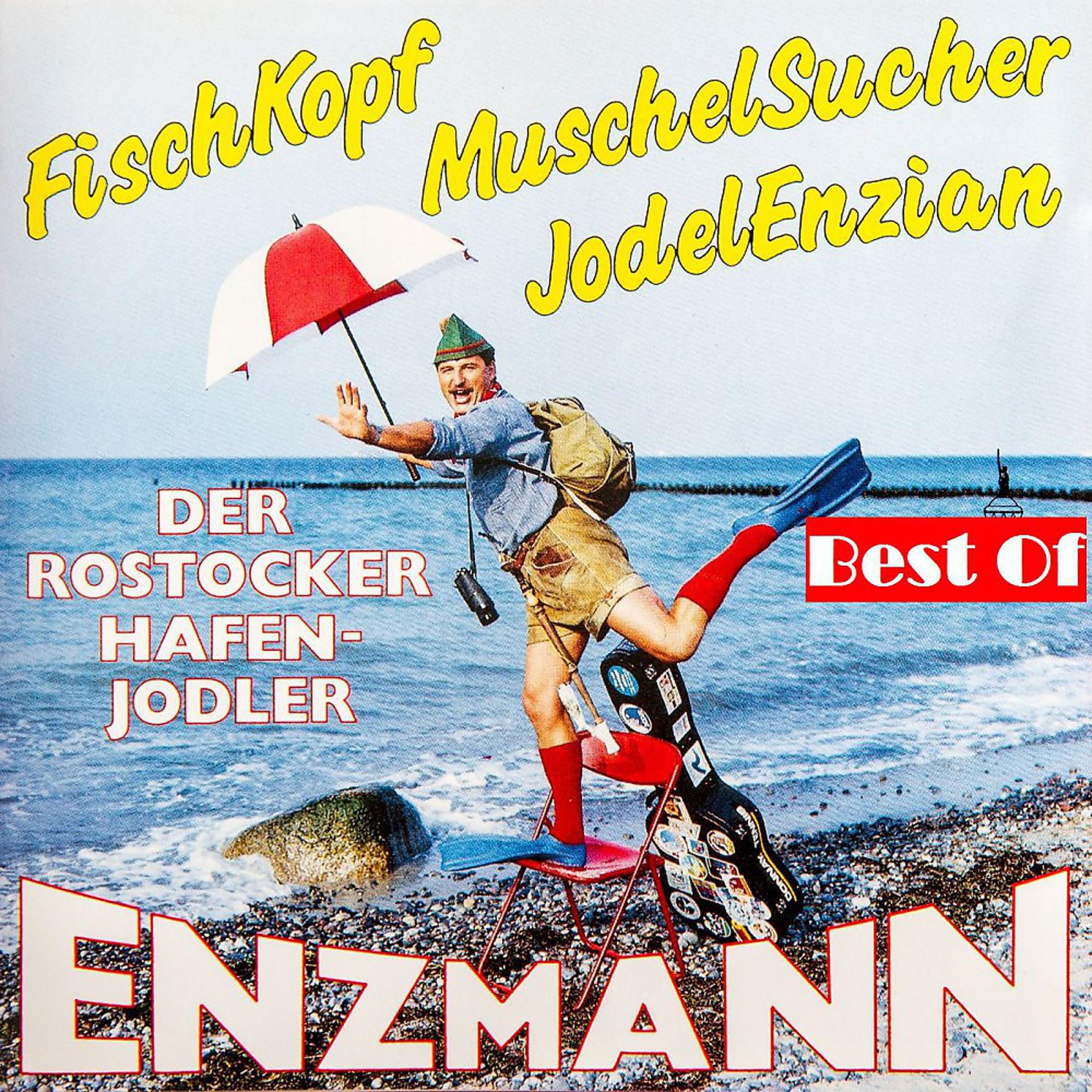 Постер альбома Best Of: Fischkopf MuschelSucher JodelEnzian