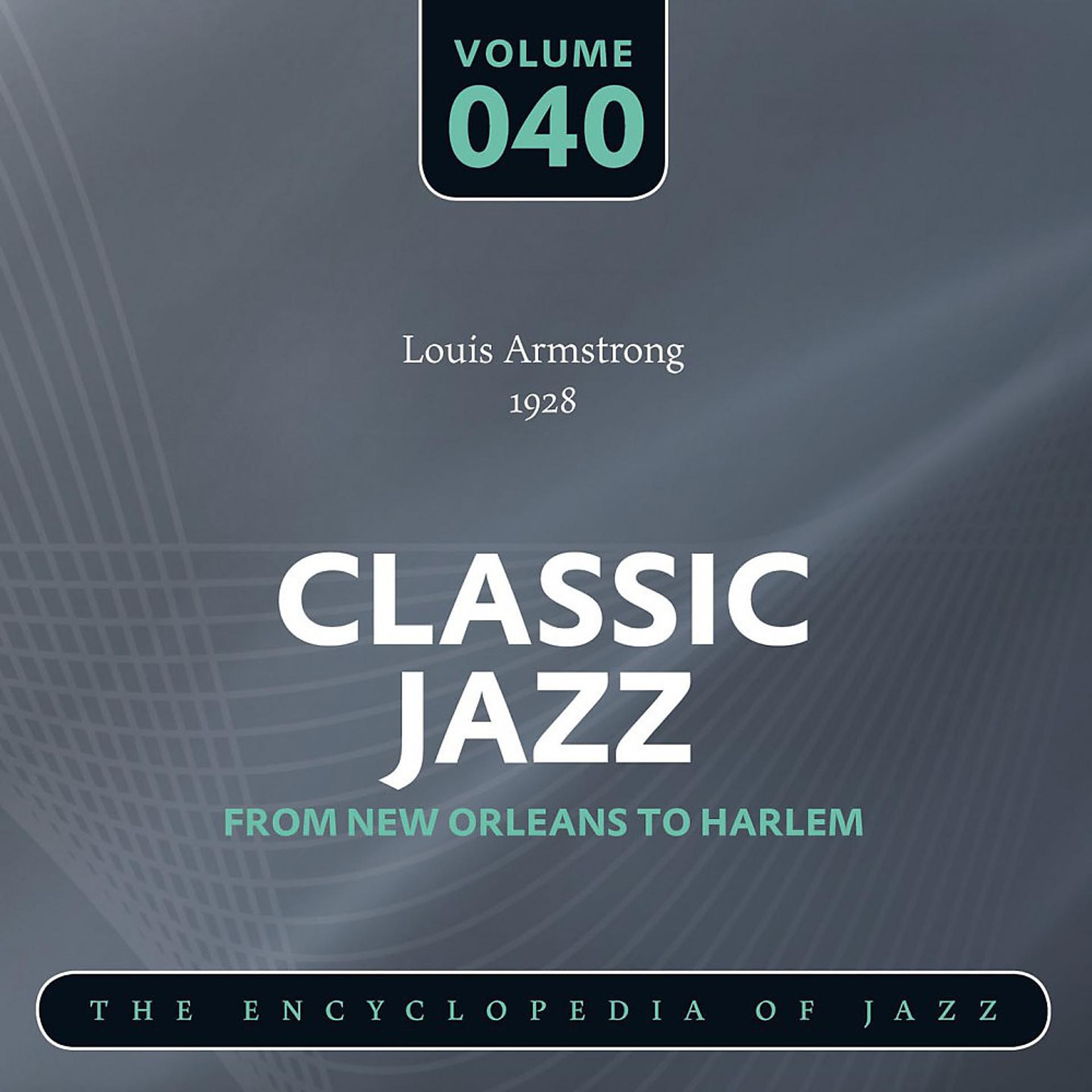 Постер альбома Classic Jazz- The Encyclopedia of Jazz - From New Orleans to Harlem, Vol. 40
