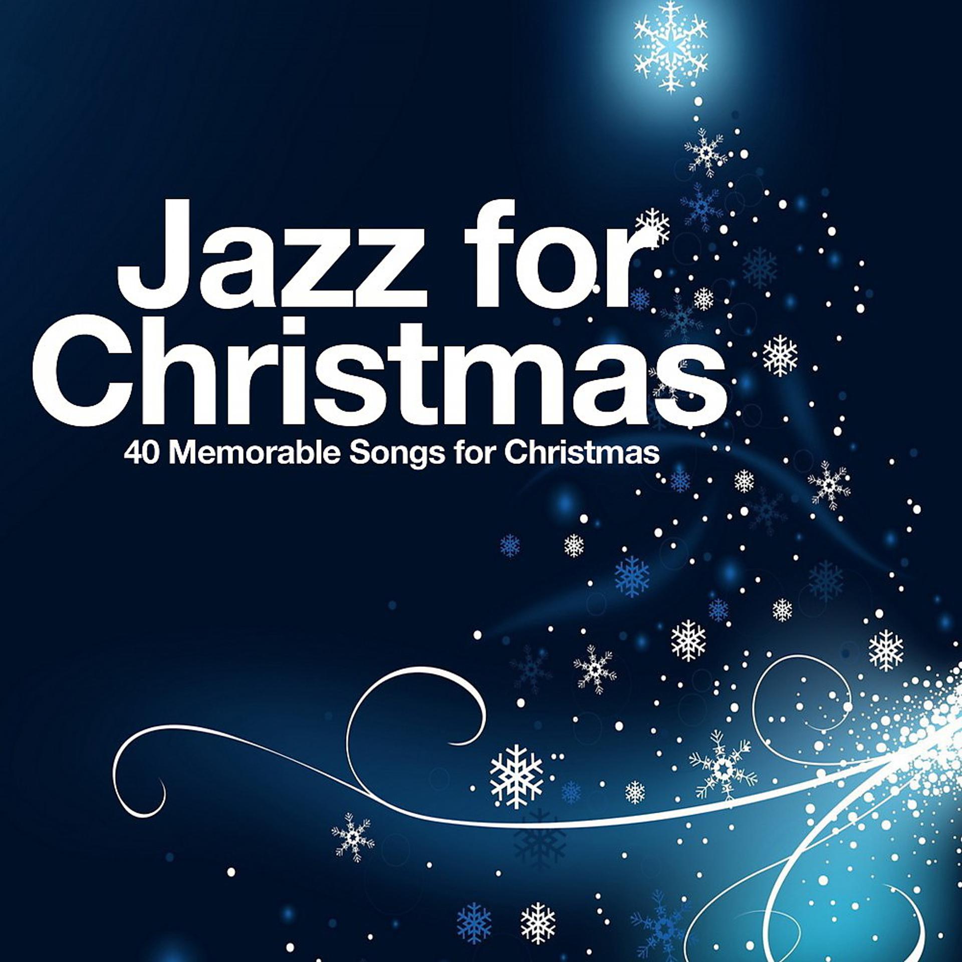 Постер альбома Jazz for Christmas (40 Memorable Songs for Christmas)