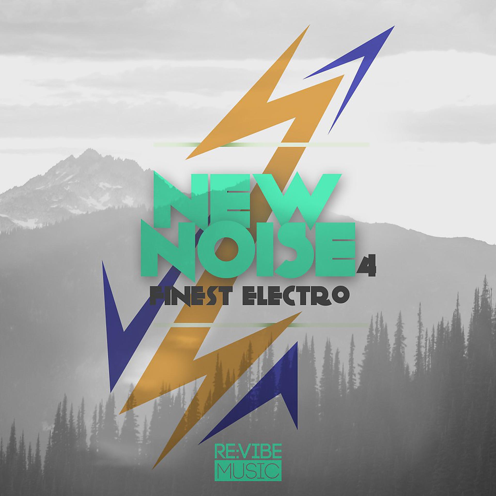 Постер альбома New Noise - Finest Electro, Vol. 4