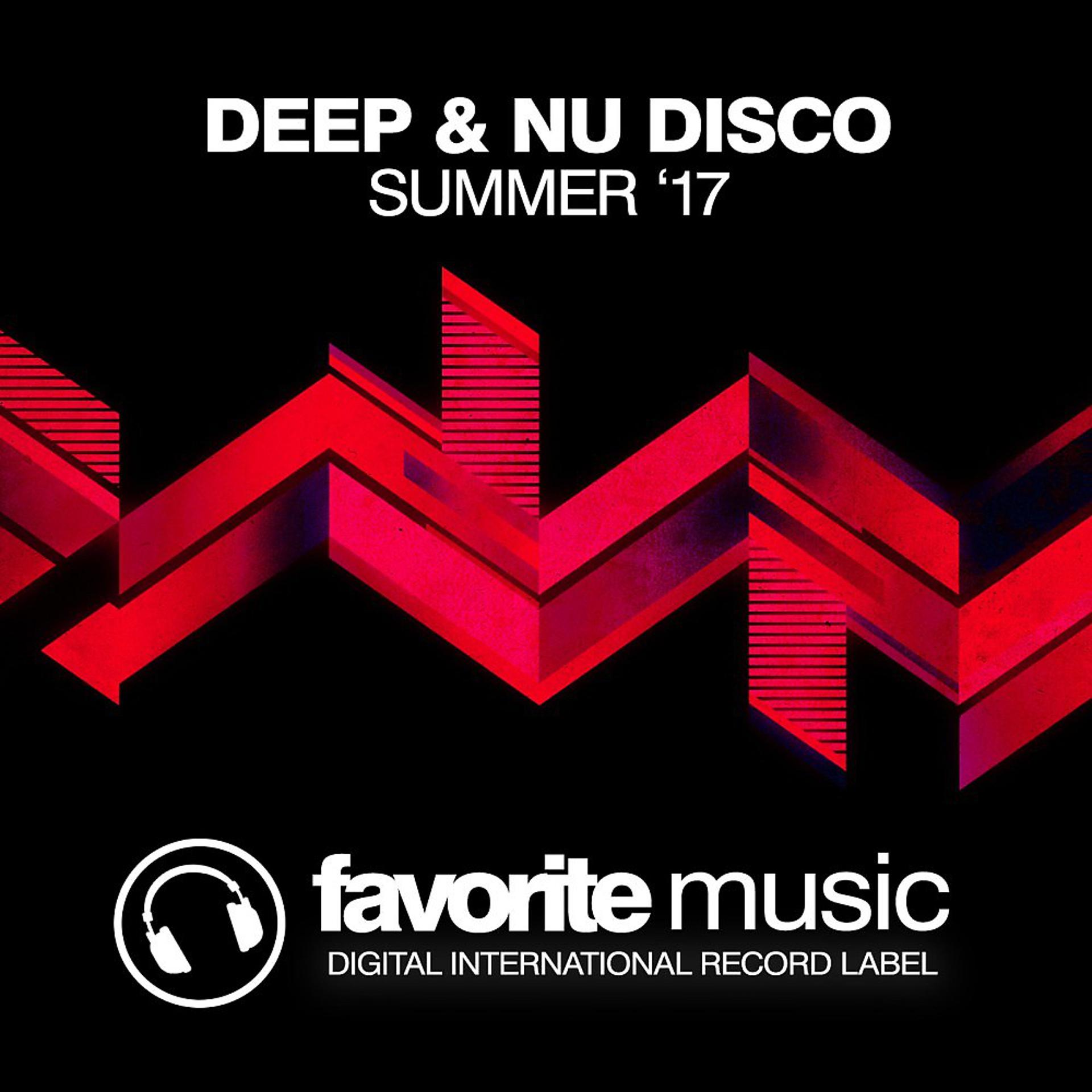 Постер альбома Deep & Nu Disco (Summer '17)